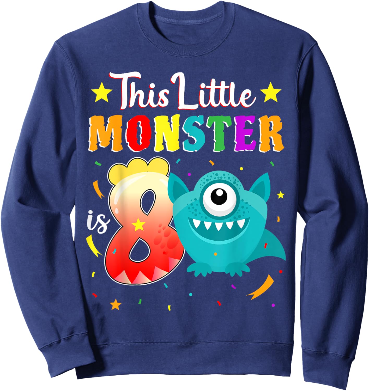 Little Monster 8th Birthday Party Monster 8 Years Old Sweatshirt - Sweatshirt | Navy