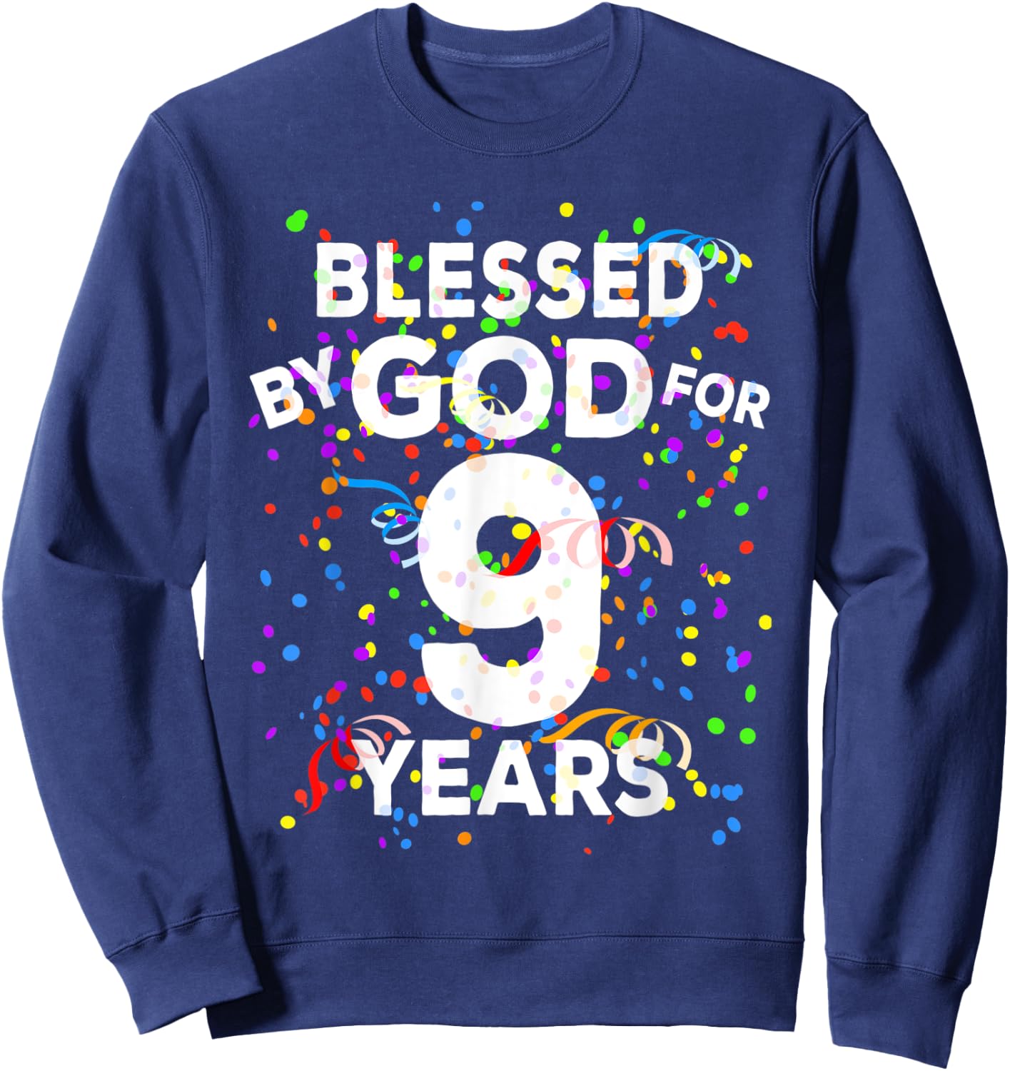 Blessed By God For 9 Years Shirt Happy 9th Birthday Shirt Sweatshirt - Sweatshirt | Navy