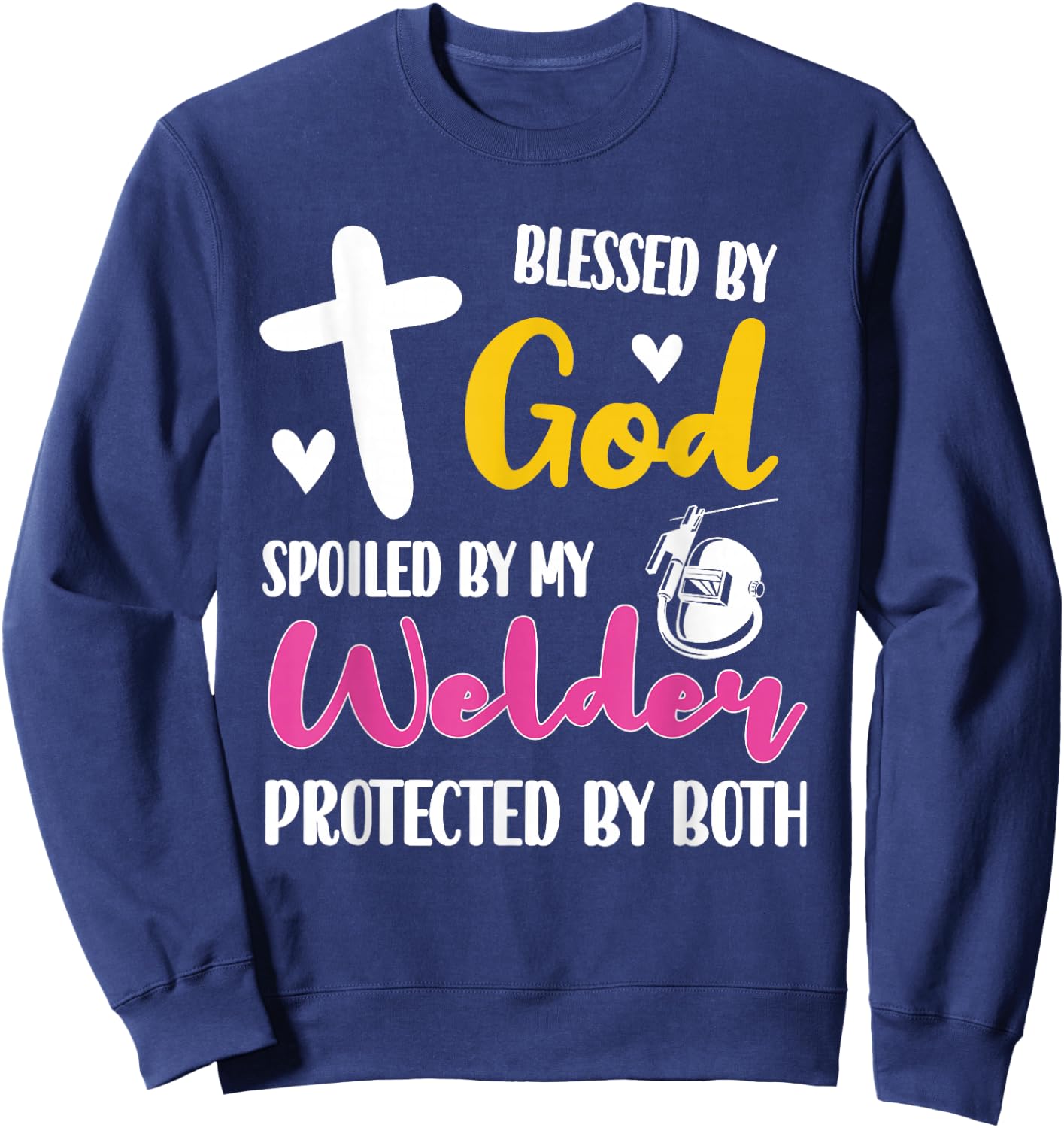 Spoiled By My Welder | Welding Proud Welder's Wife Sweatshirt - Sweatshirt | Navy