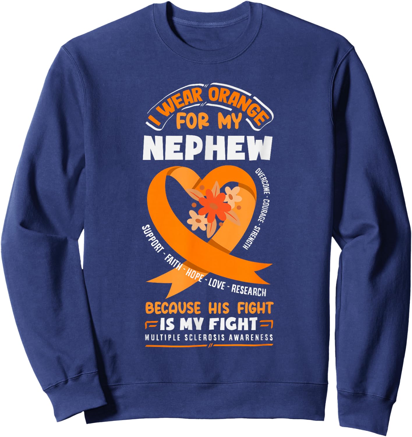 I Wear Orange for My Nephew Multiple Sclerosis Awareness Sweatshirt - Sweatshirt | Navy