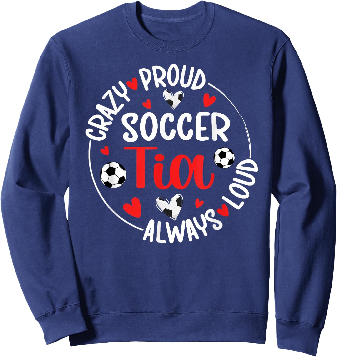 Crazy Proud Soccer Tia Of A Soccer Player Tia Sweatshirt - Sweatshirt | Navy