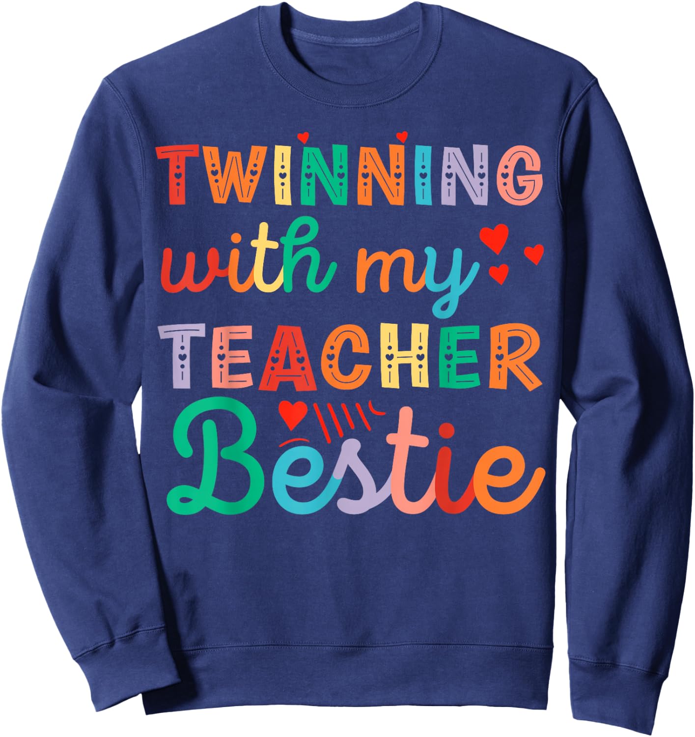 Twin Day Matching Twinning with my teacher Bestie Sweatshirt - Sweatshirt | Navy