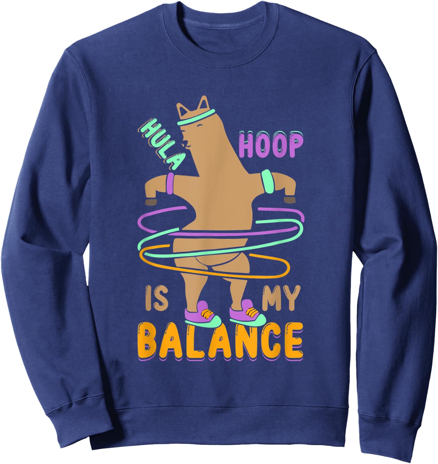 Hula Hoop Is My Balance - Funny Hooping and Alpaca Lover Sweatshirt - Sweatshirt | Navy