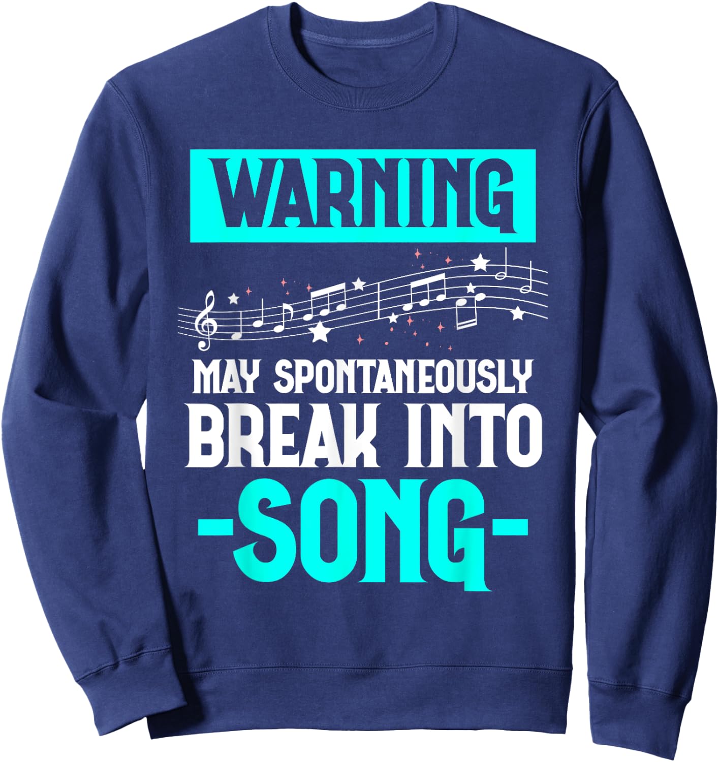 Funny Karaoke Warning May Spontaneously Break Into Song Sweatshirt - Sweatshirt | Navy