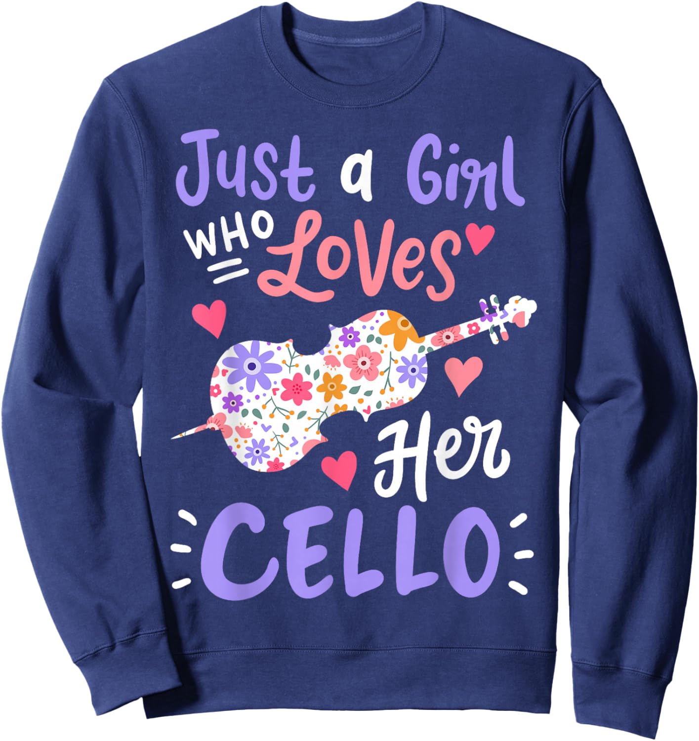Cello Cellist Just A Girl Who Loves Her Cello Gift Sweatshirt - Sweatshirt | Navy