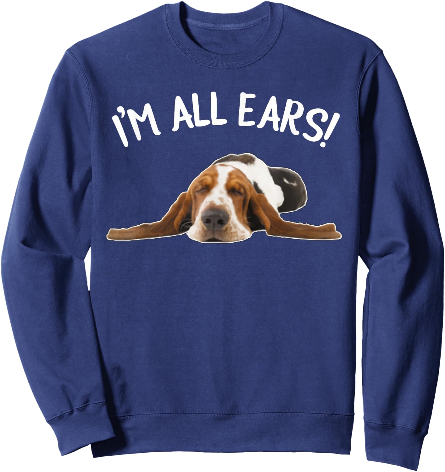 Funny Bassett Hound - I'm All Ears Sweatshirt - Sweatshirt | Navy