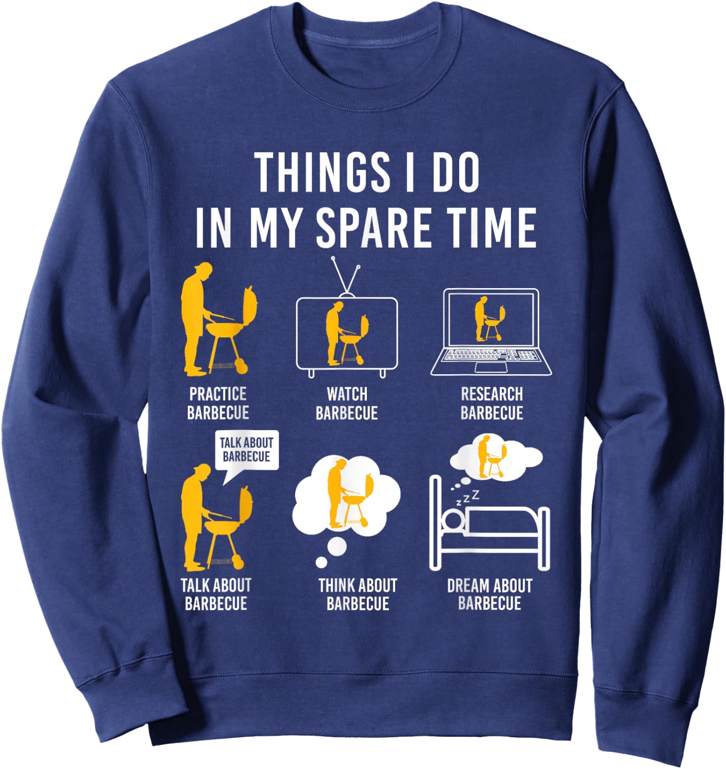Barbecue Grilling Party Things I Do In My Spare Time BBQ Sweatshirt - Sweatshirt | Navy