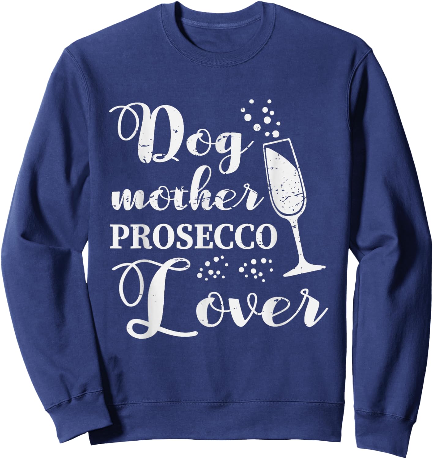 Dog Mother Prosecco Lover Vintage Gift Sweatshirt - Sweatshirt | Navy