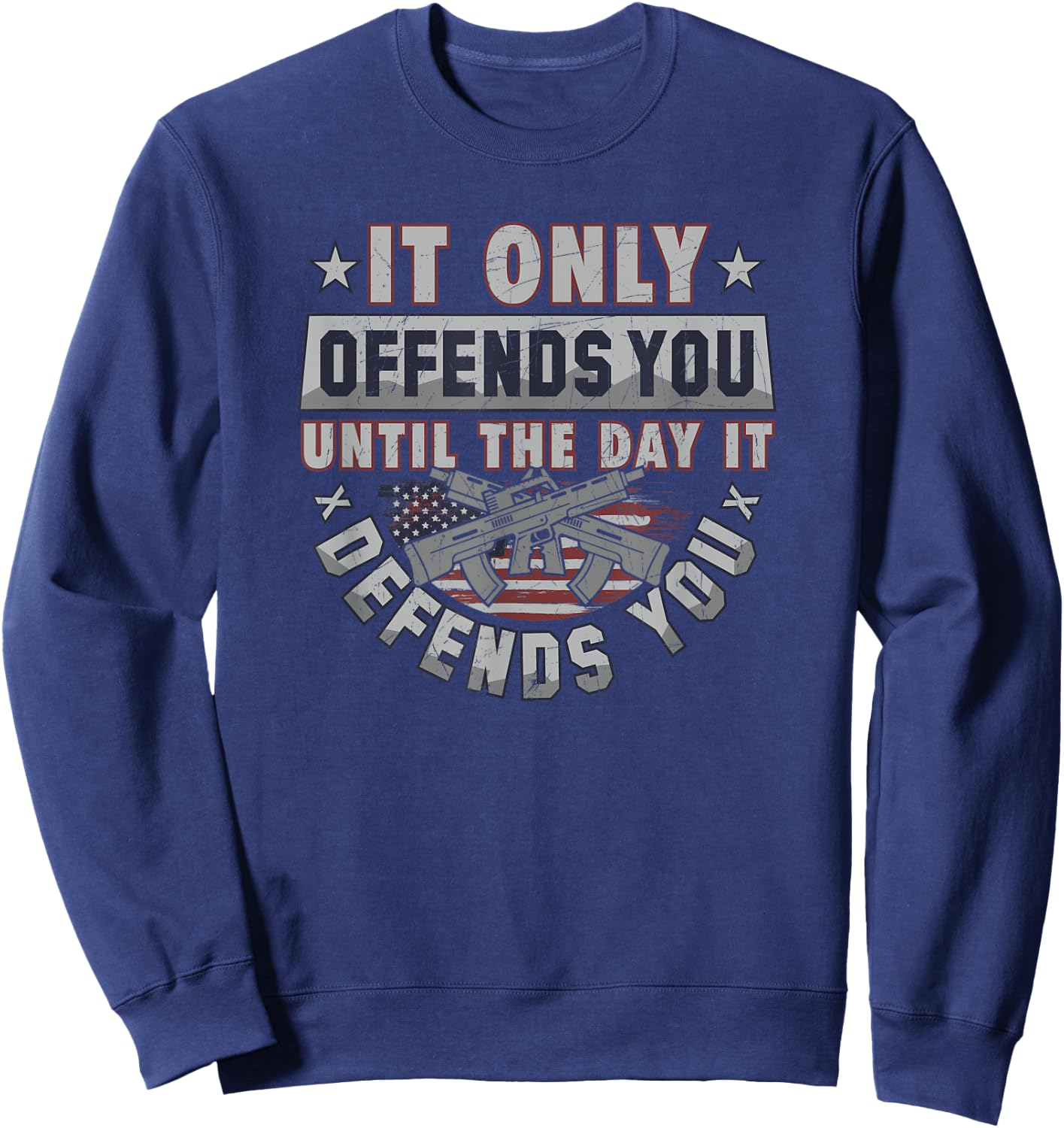 It Only Offends You Until It Defends You Sweatshirt - Sweatshirt | Navy