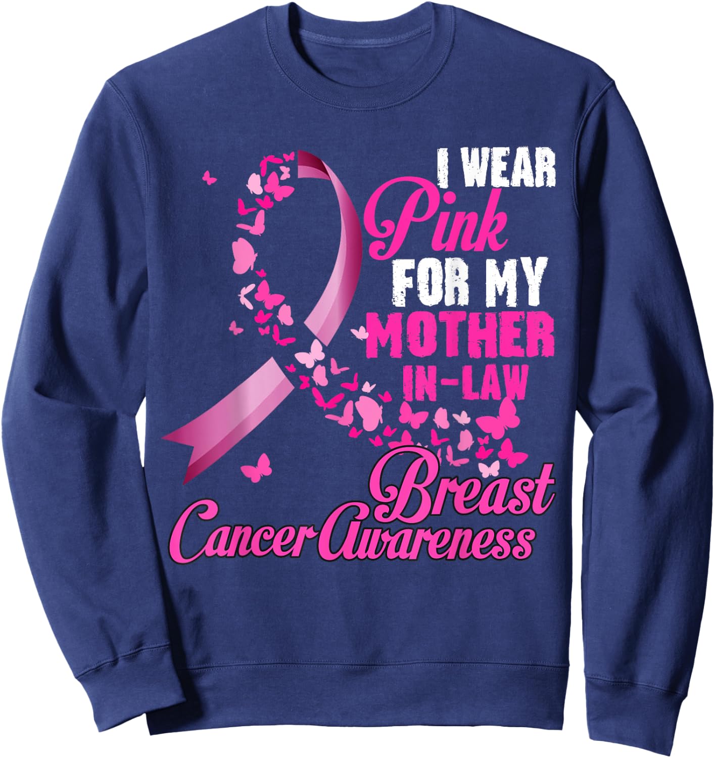 I Wear Pink For My Mother-In-Law Breast Cancer Awareness Sweatshirt - Sweatshirt | Navy