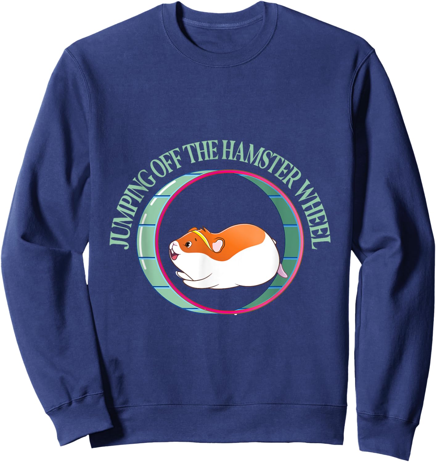 Jumping Off The Hamster Wheel - Hamsters Sweatshirt - Sweatshirt | Navy