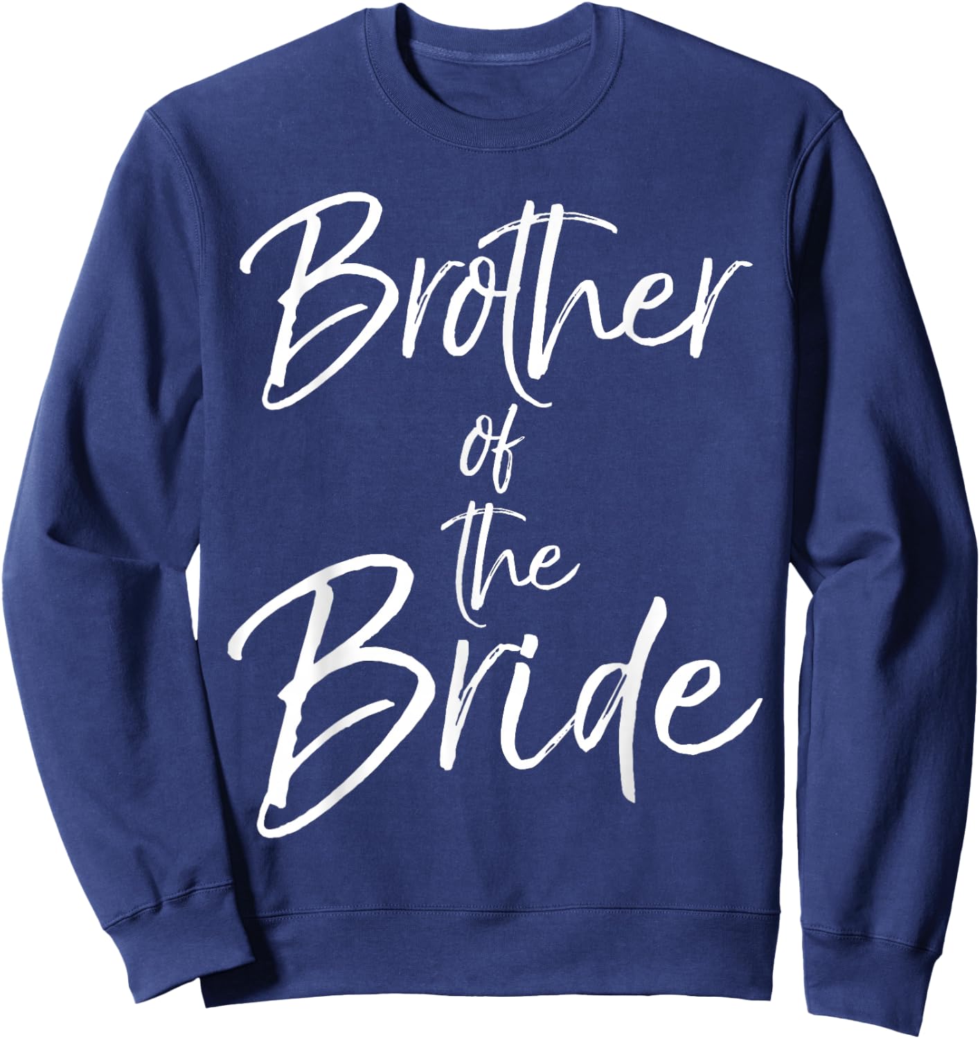 Matching Bridal Party Gifts for Family Brother of the Bride Sweatshirt - Sweatshirt | Navy