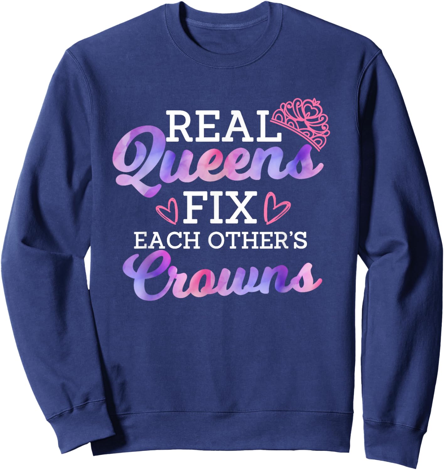 Real Queen Fix Each Other's Crown Women Empowerment Quote Sweatshirt - Sweatshirt | Navy