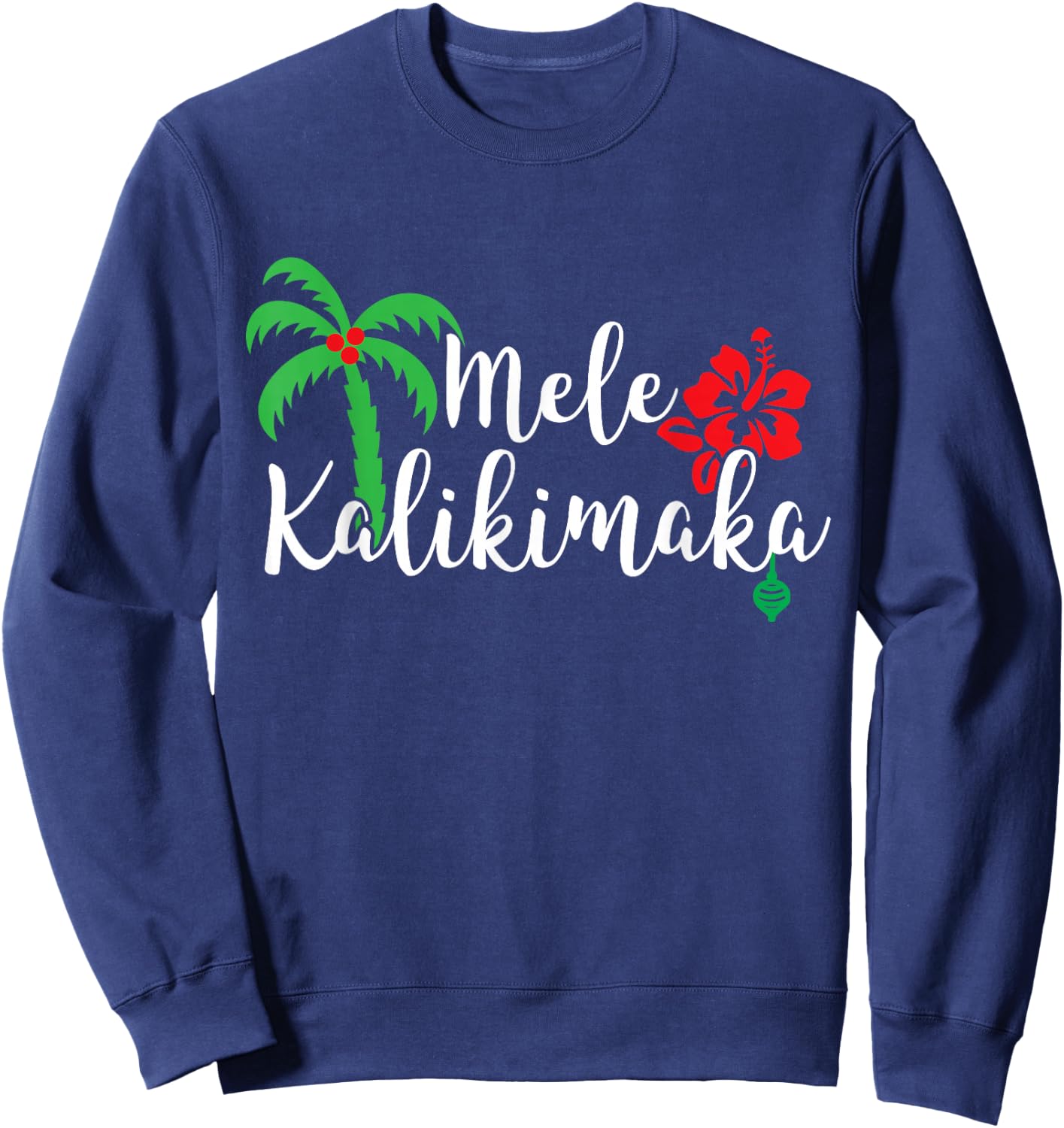 Mele Kalikimaka Hawaiian Merry Christmas Sweatshirt - Sweatshirt | Navy