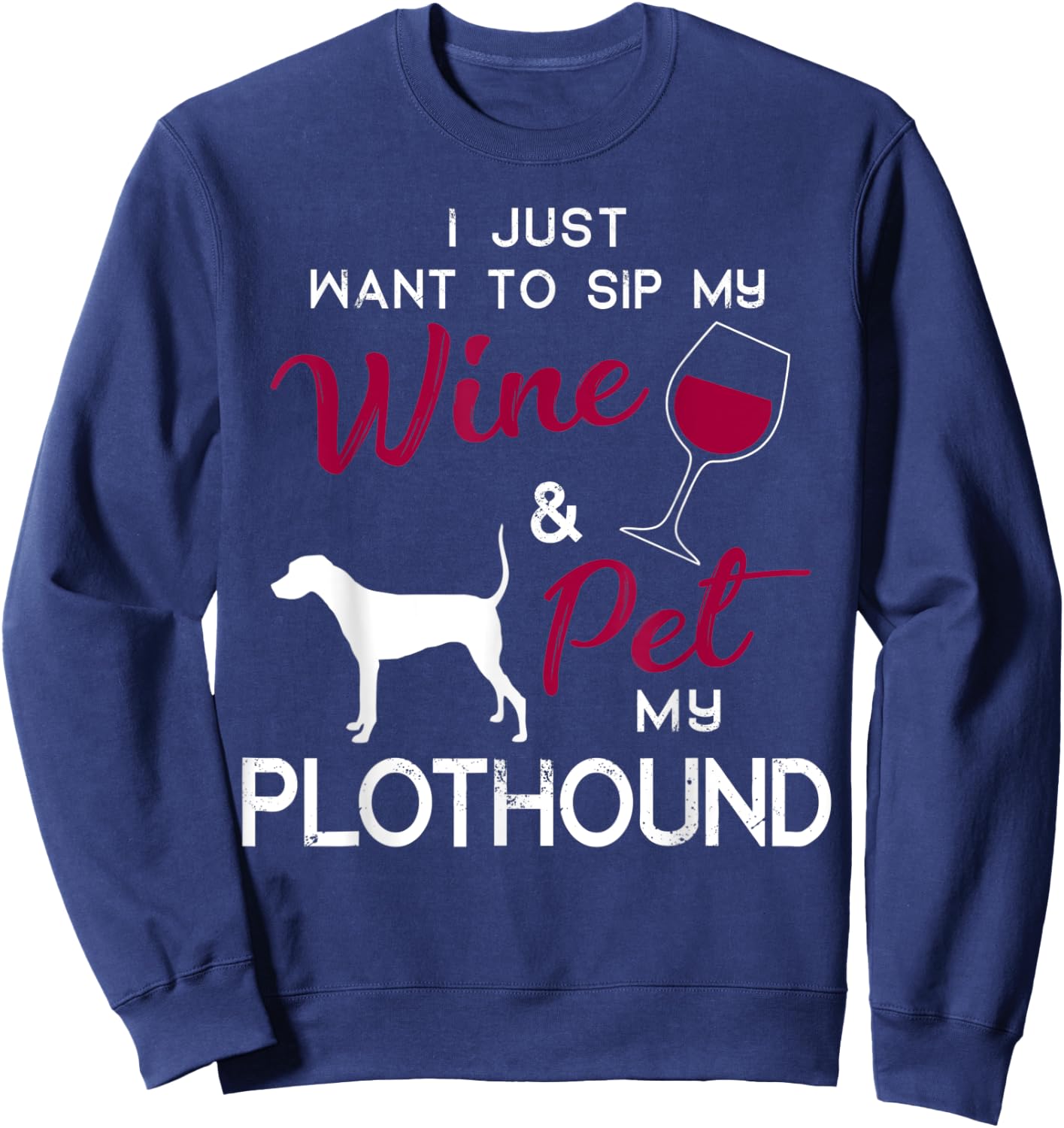 Plothound Dog Wine lover owner Christmas Birthday Gift Men Women Sweatshirt - Sweatshirt | Navy