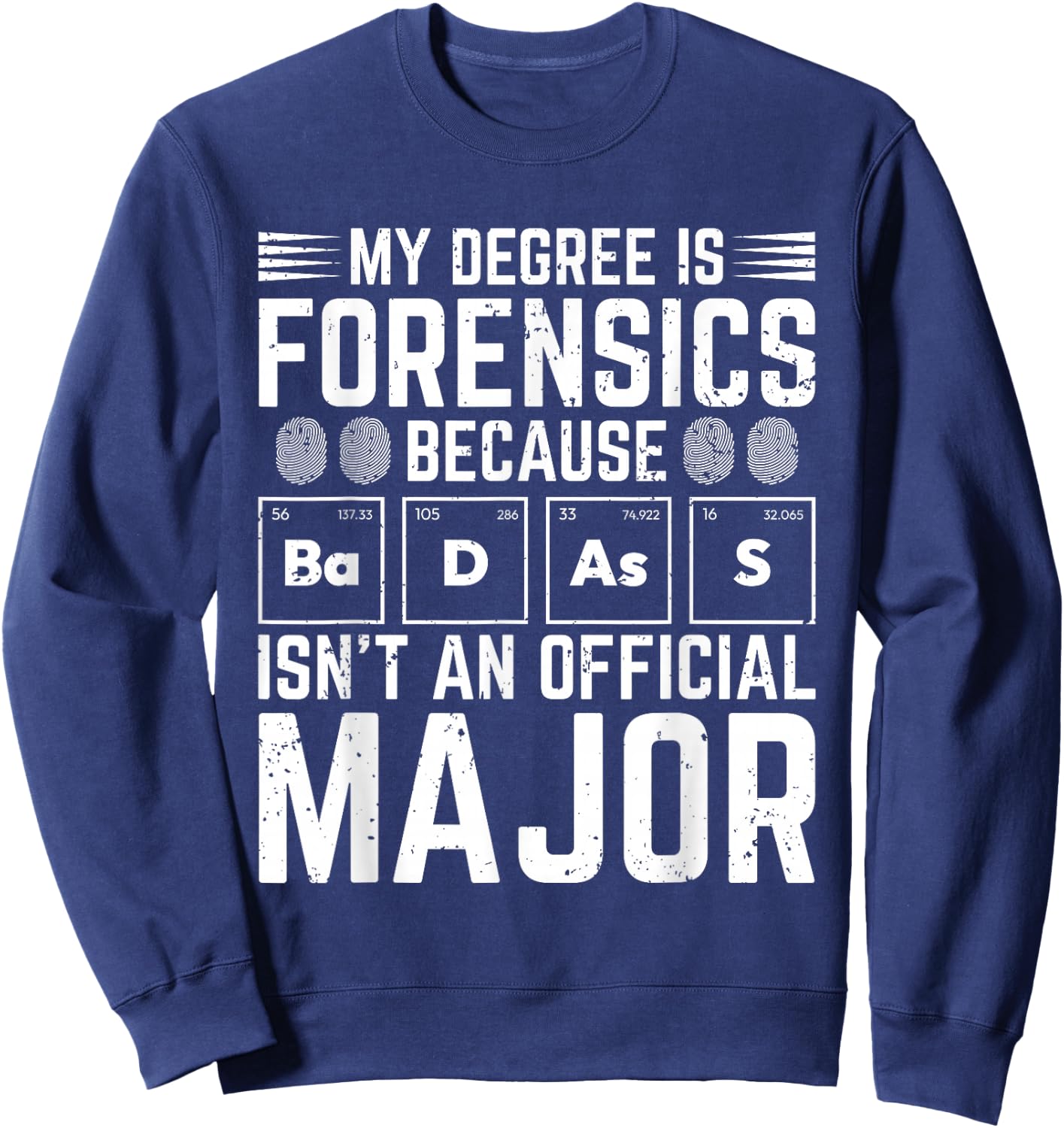 Forensic Scientist Funny Saying Crime Scene Investigation Sweatshirt - Sweatshirt | Navy