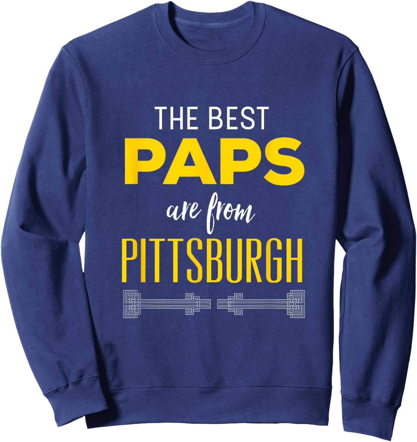 The Best Paps Are From Pittsburgh Grandfather Sweatshirt - Sweatshirt | Navy