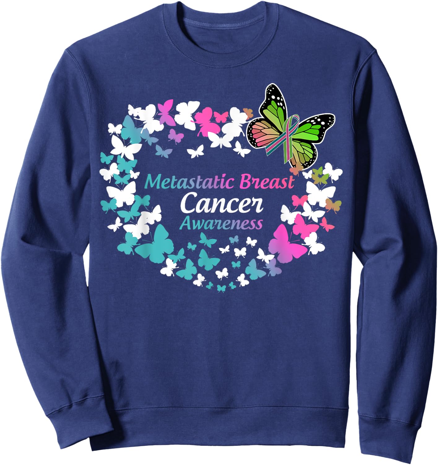 Butterfly Metastatic Breast Cancer Green Teal Pink Ribbon Sweatshirt - Sweatshirt | Navy