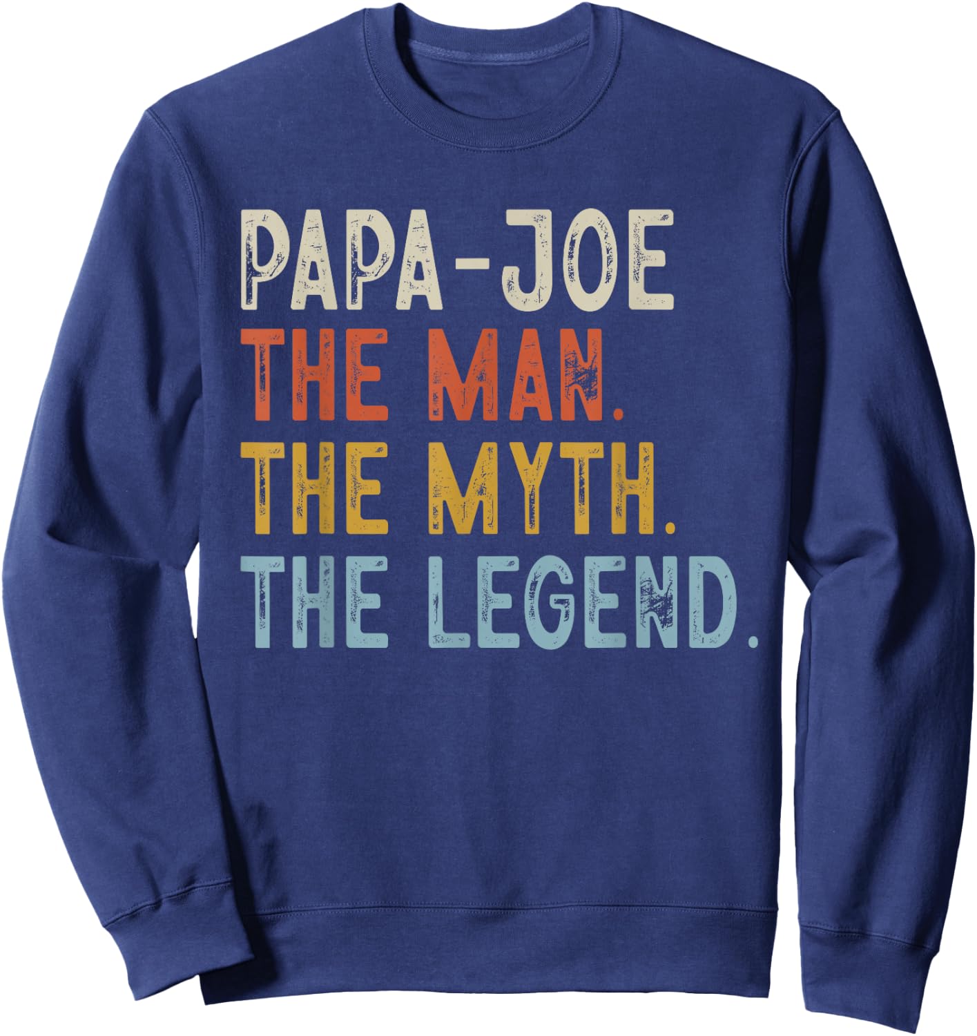 PAPA-Joe The Grandpa The Myth The Legend Fathers Day Vintage Sweatshirt - Sweatshirt | Navy