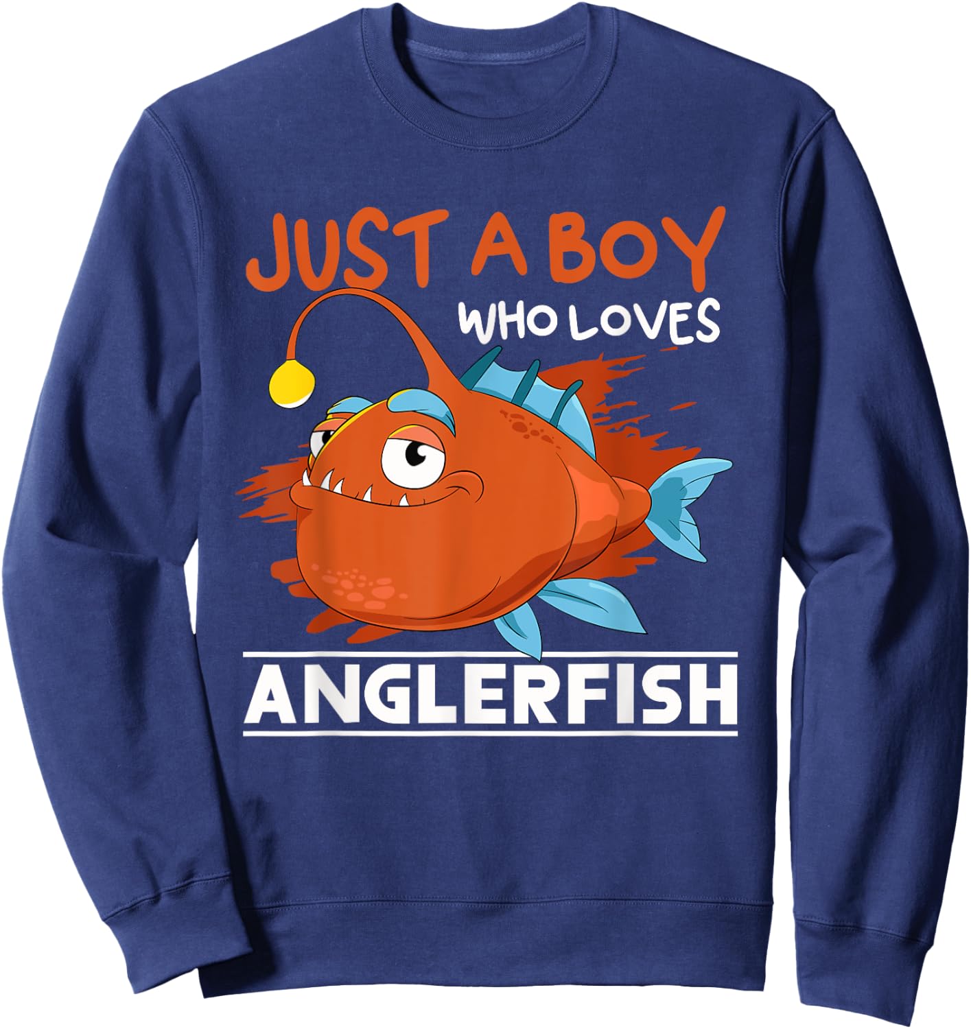 Just A Boy Who Loves Angler Fish Fishing Funny Anglerfish Sweatshirt - Sweatshirt | Navy