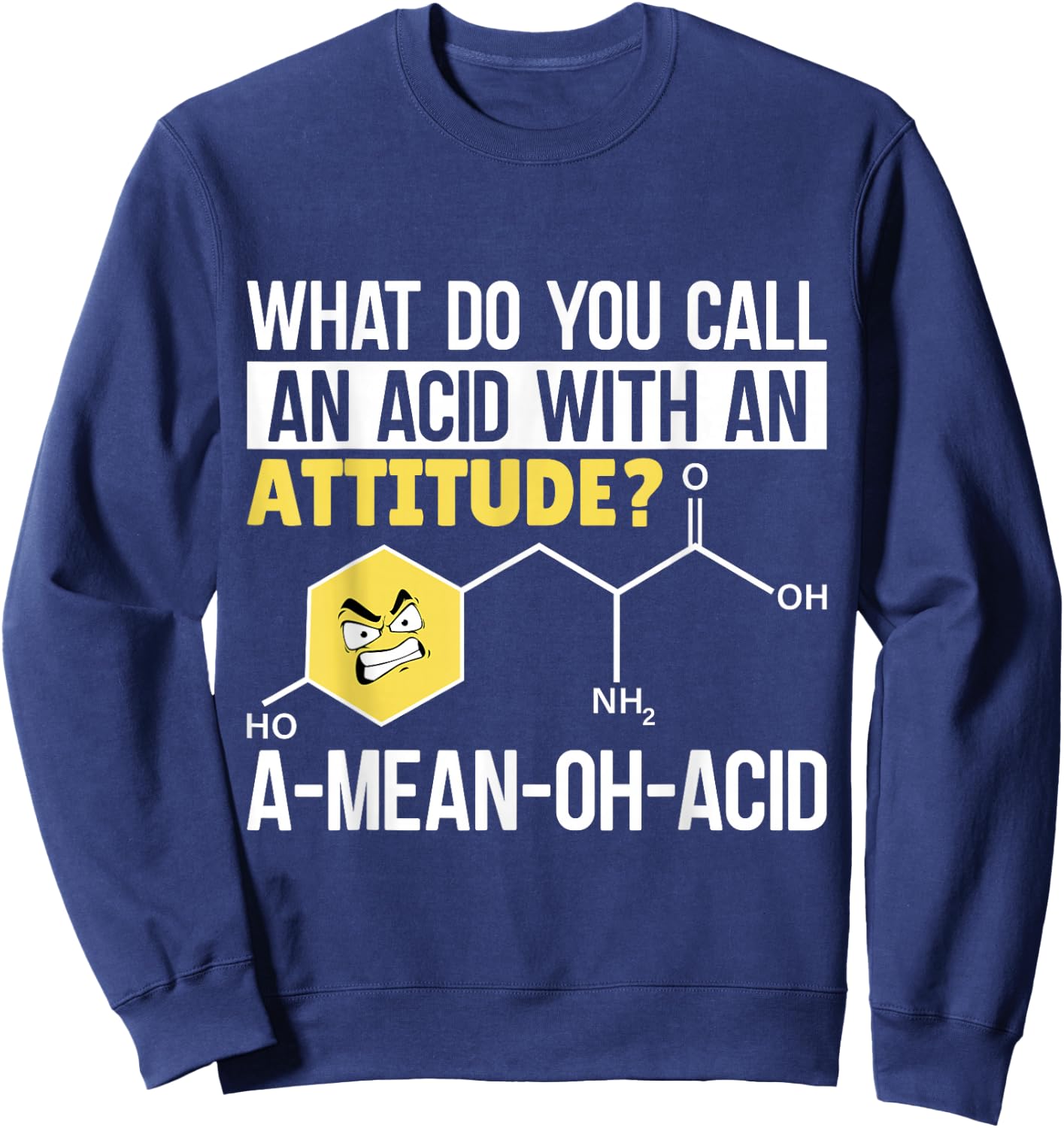 What Do You Call And Acid With An Attitude? A Mean Oh Acid Sweatshirt - Sweatshirt | Navy