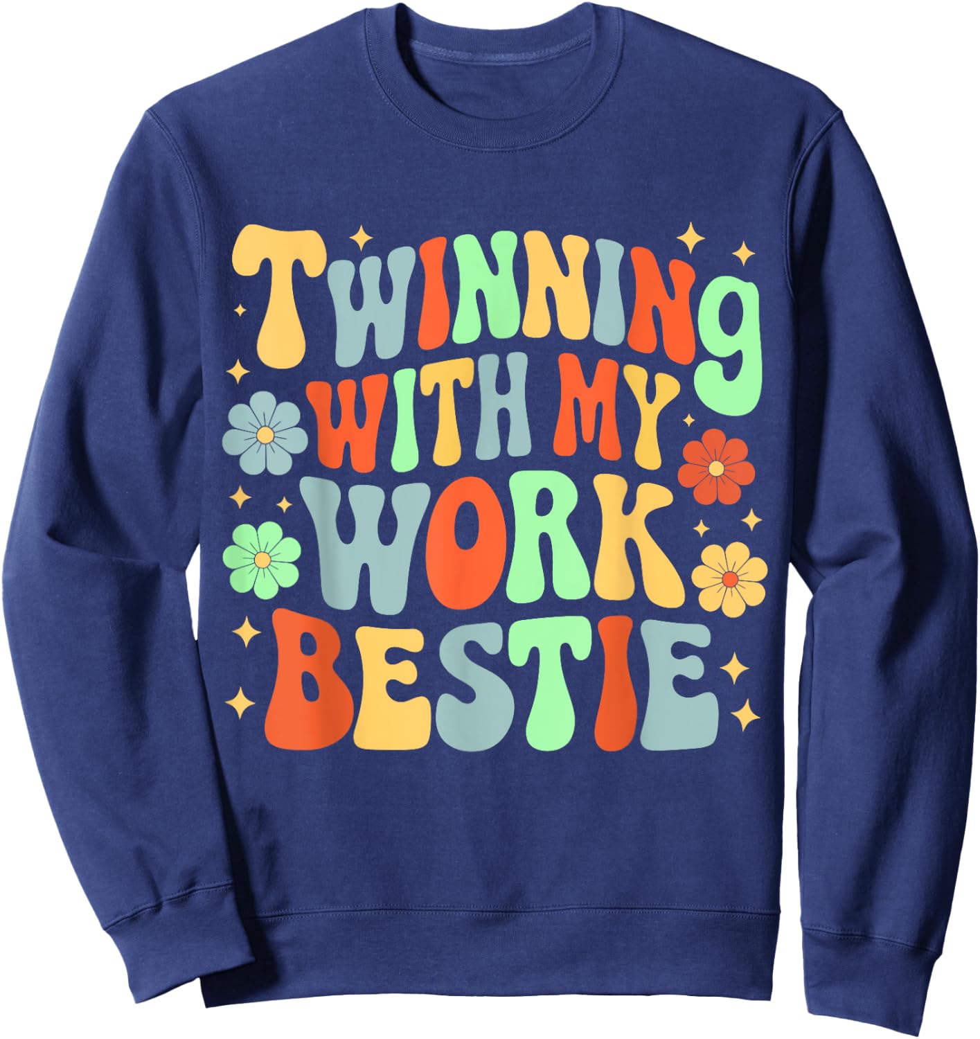 Twinning With My Work Bestie Friends Spirit Week Day Sweatshirt - Sweatshirt | Navy
