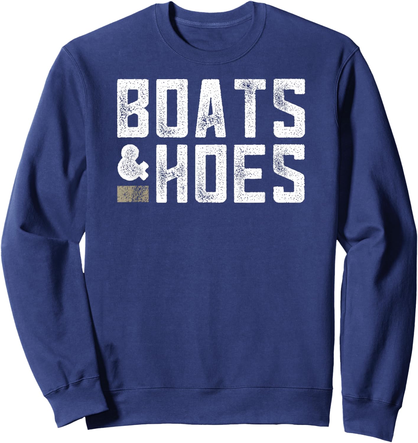 Boats & Hoes - Funny Boat Lover Gift Sweatshirt - Sweatshirt | Navy