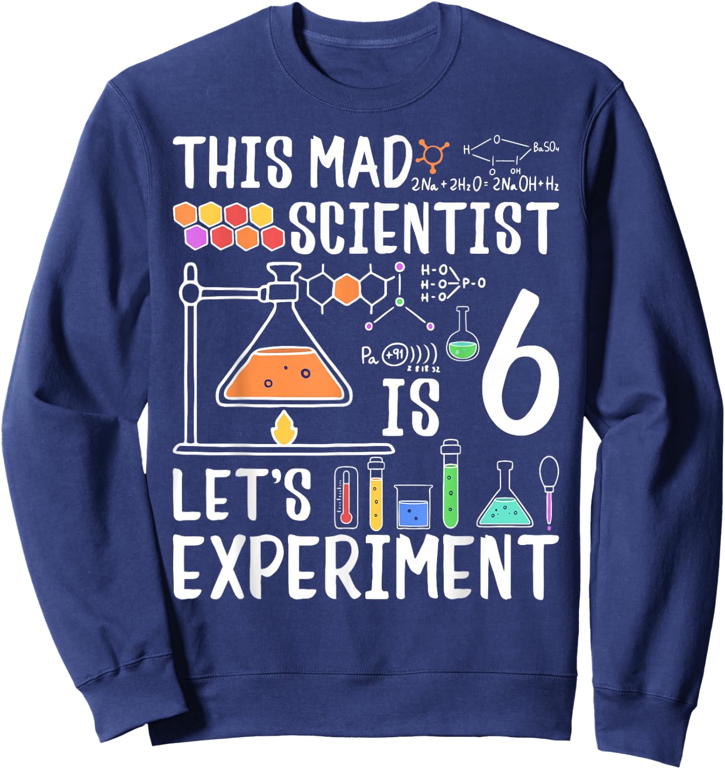 This Mad Scientist Is 6 Let's Experiment 6th Birthday Sweatshirt - Sweatshirt | Navy