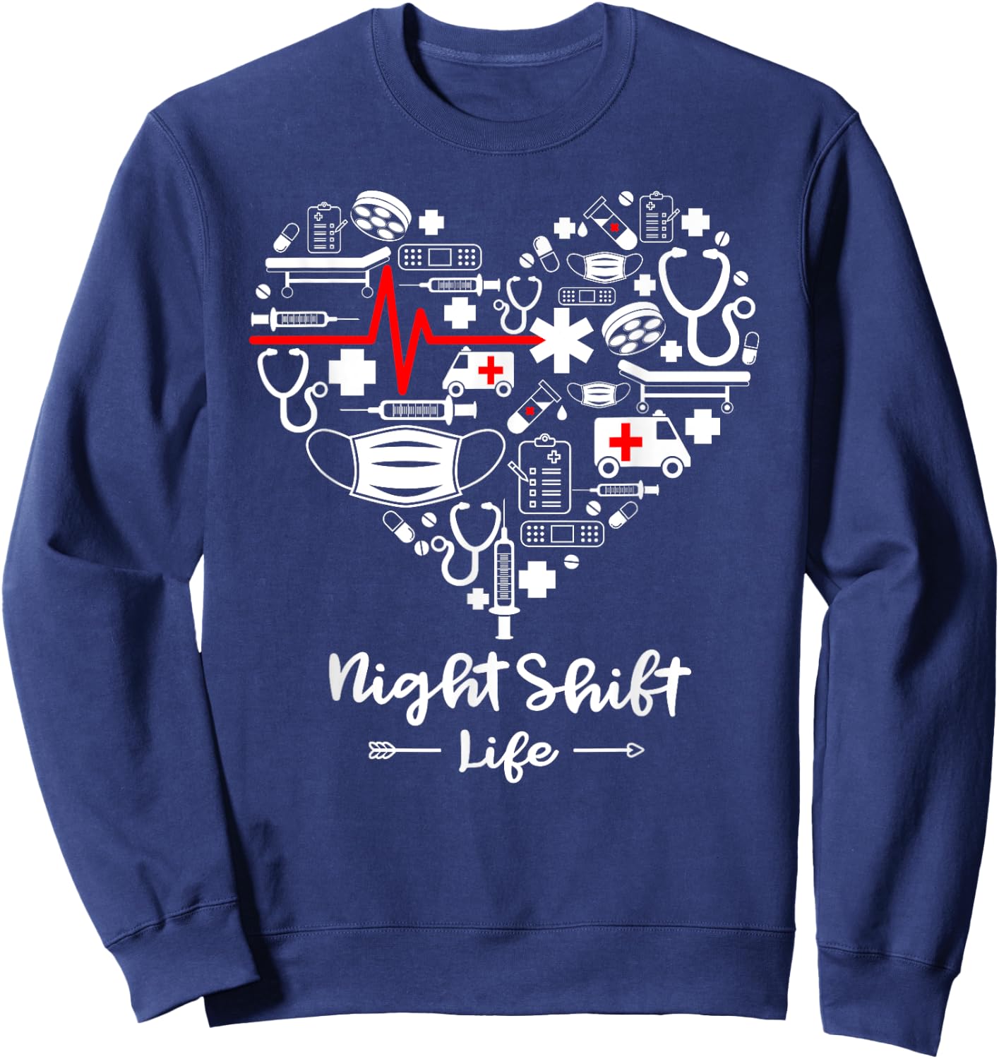 Night Shift Life Heart Funny Night Shift Nurse Sweatshirt - Sweatshirt | Navy