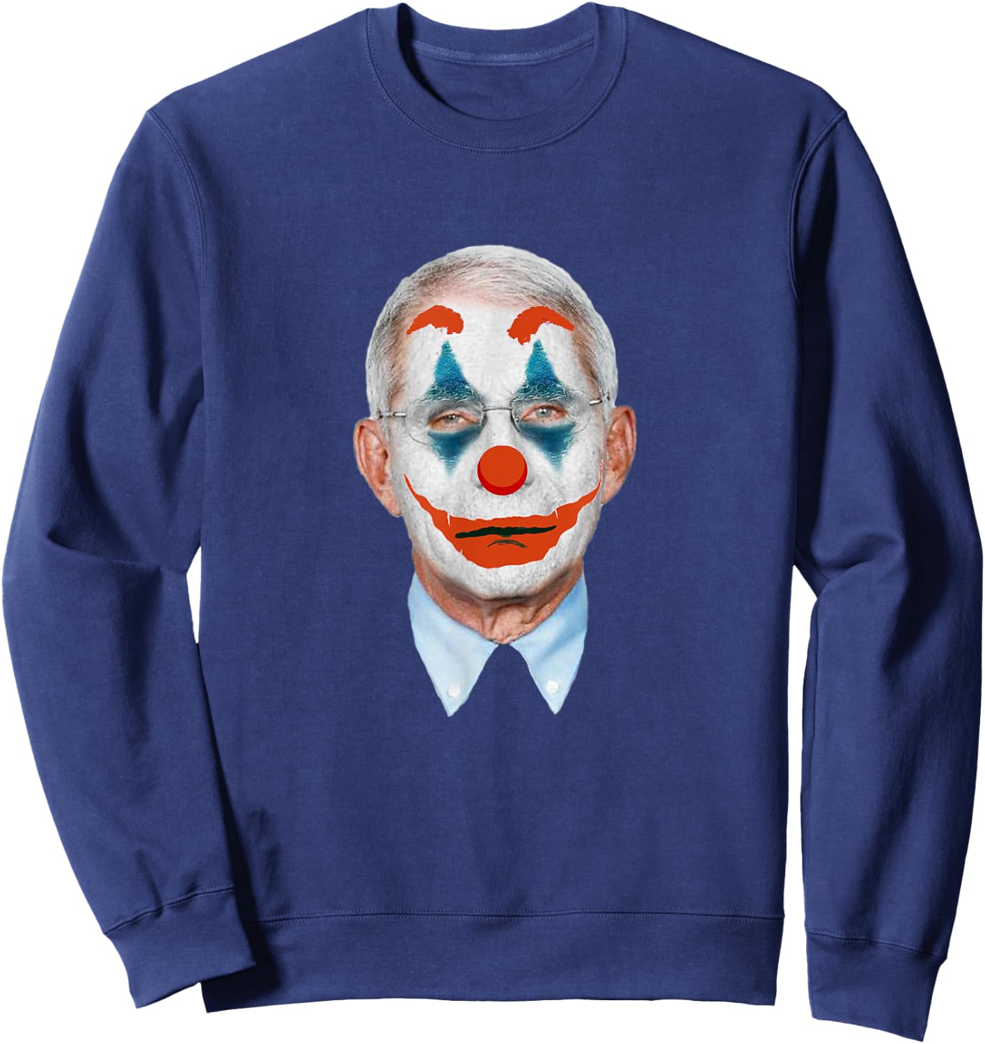 Funny Fauci-The-Clown Arrest Fauci - anti Fauci Men Women Sweatshirt - Sweatshirt | Navy