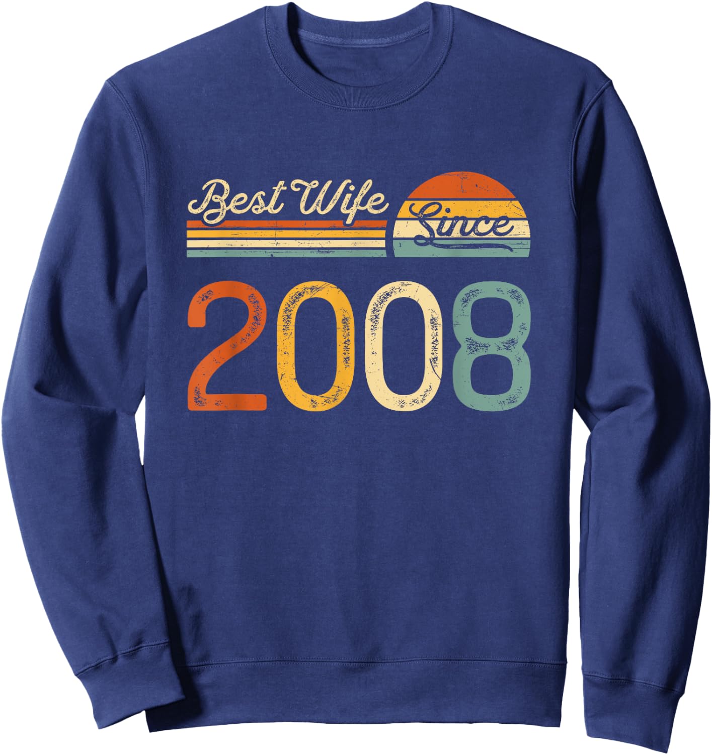 17th wedding anniversary - Best Wife Since 2008 17 years Sweatshirt - Sweatshirt | Navy