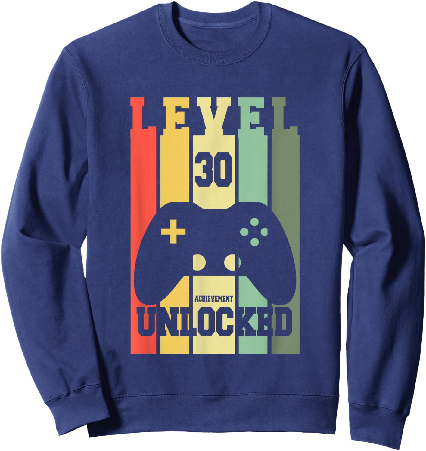 Level 30 Achievement Unlocked 30th - Birthday Nerdy 30 Sweatshirt - Sweatshirt | Navy