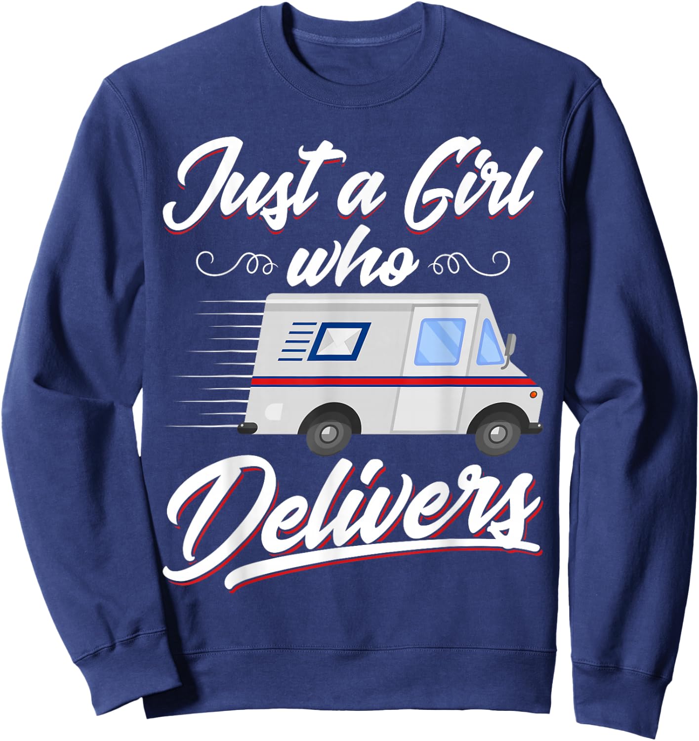 Just a Girl Who Delivers - Funny Postwoman Mail Truck Driver Sweatshirt - Sweatshirt | Navy