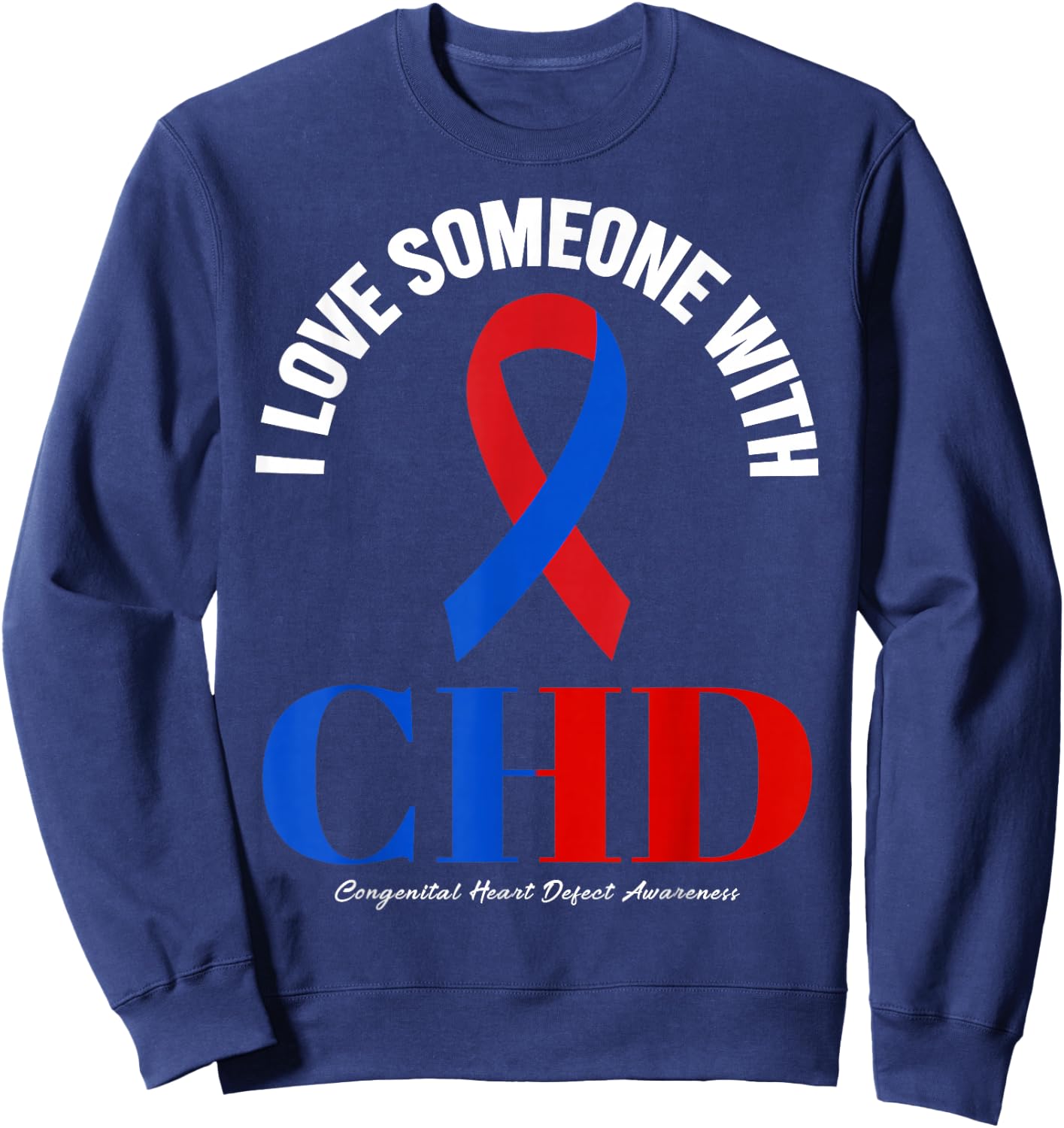 I Love Someone With Congenital Heart Defect CHD Awareness Sweatshirt - Sweatshirt | Navy