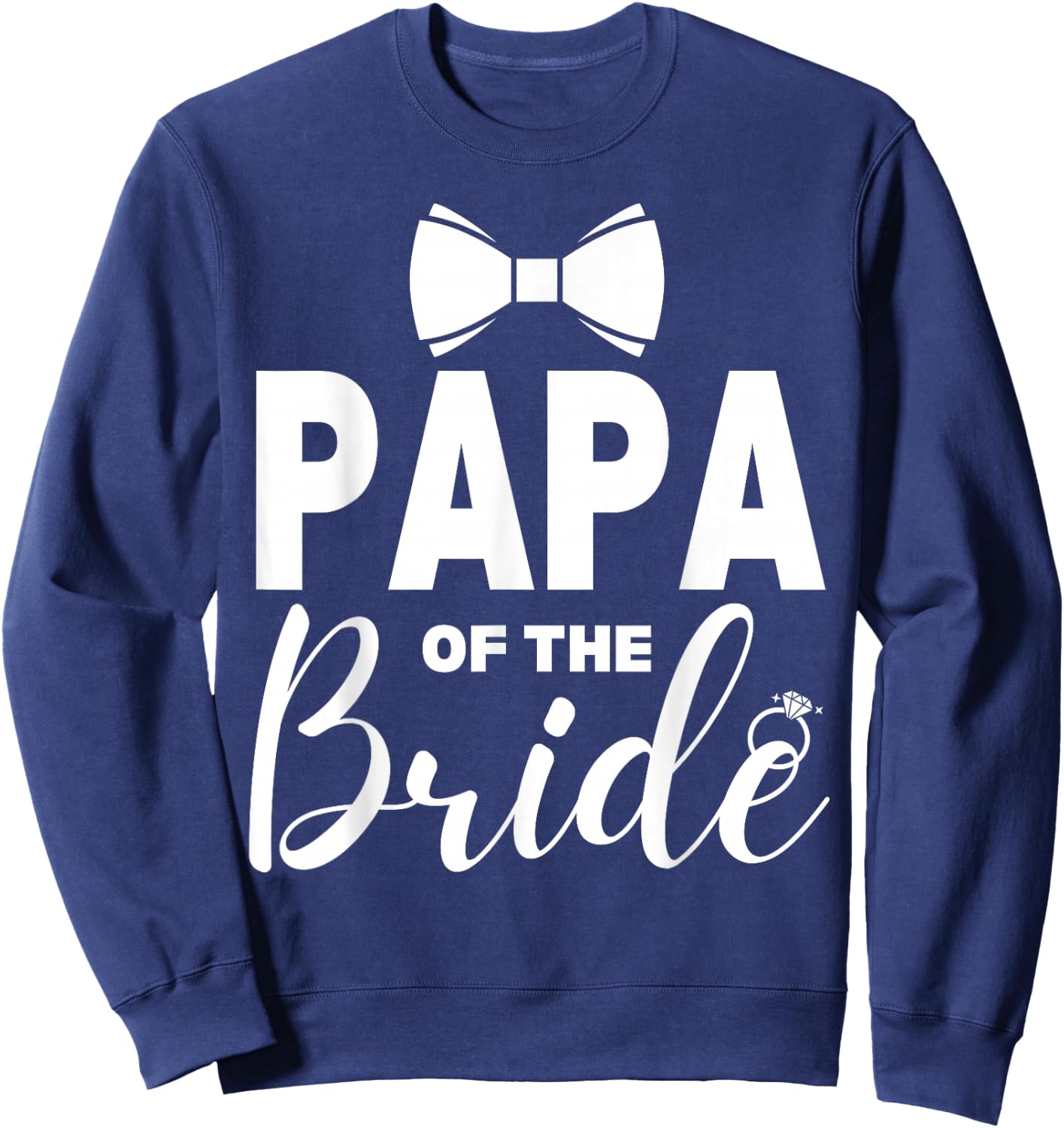 Papa of the Bride Wedding Party Family Costume Daddy Sweatshirt - Sweatshirt | Navy