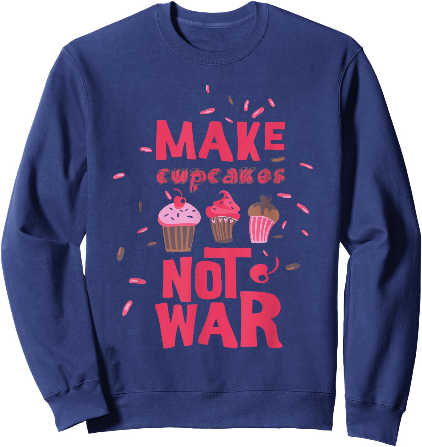 Make cupcake not war Sweatshirt - Sweatshirt | Navy
