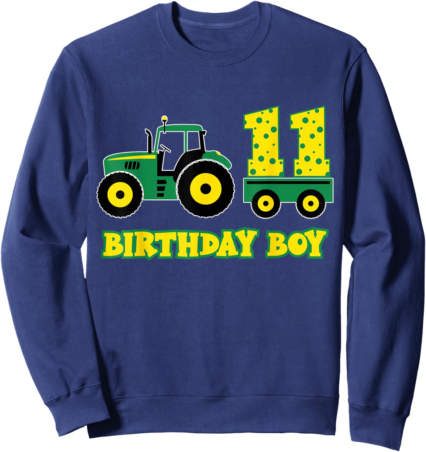Tractor Truck 11th Birthday Boy Funny 11 Years Old Farm Boys Sweatshirt - Sweatshirt | Navy