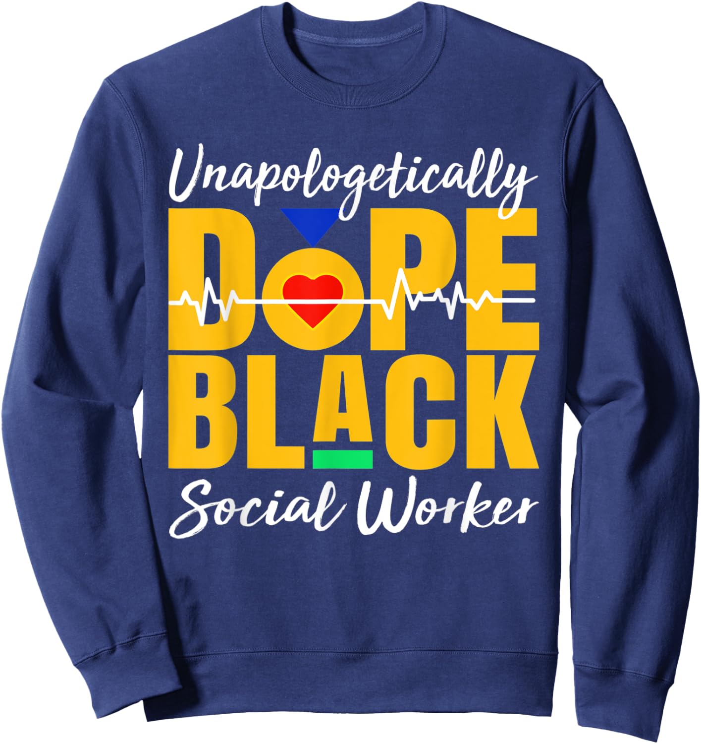 Unapologetically Dope Black Social Worker Juneteenth Sweatshirt - Sweatshirt | Navy