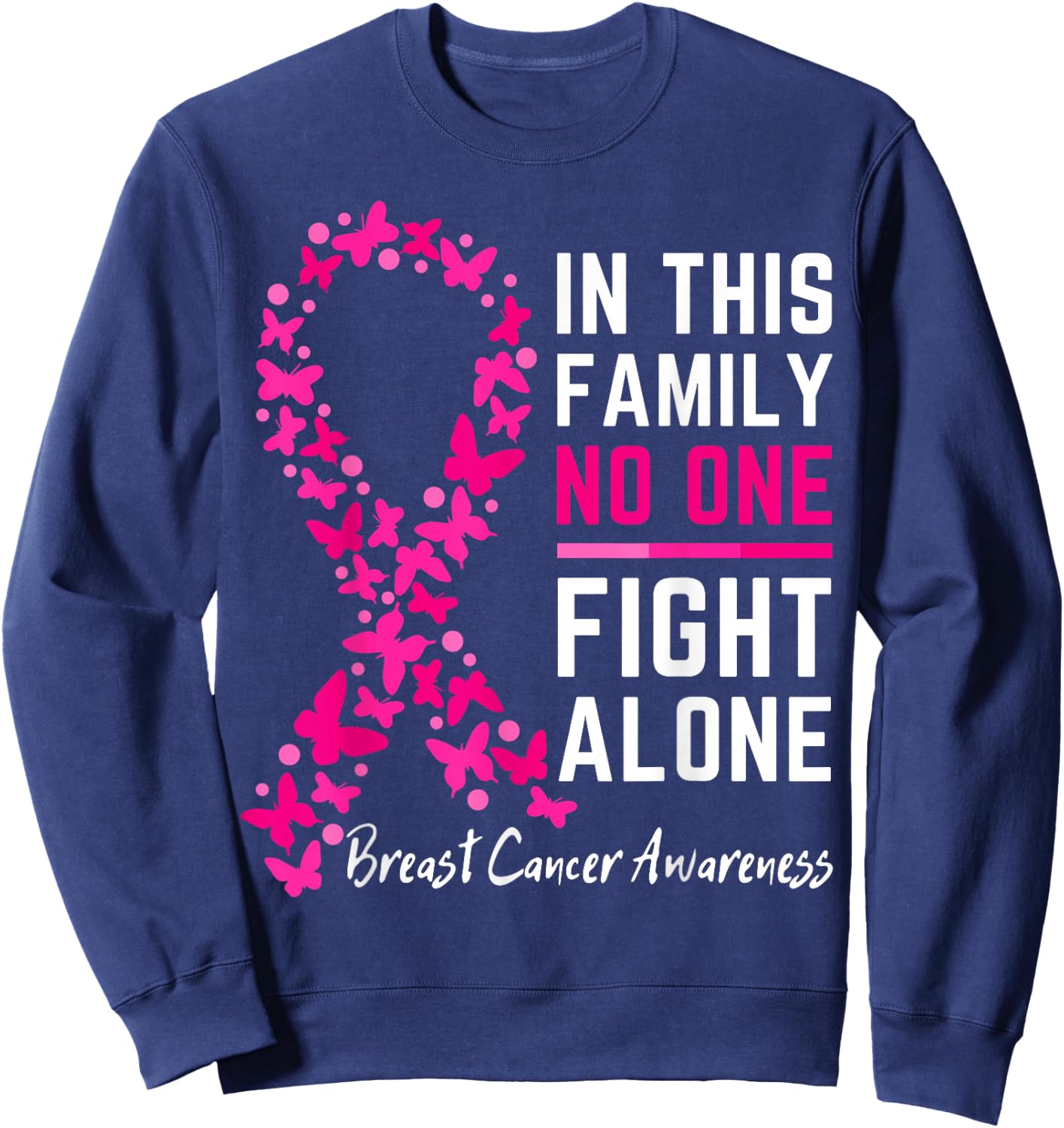 In this family No one Fight Alone, Breast cancer awareness Sweatshirt - Sweatshirt | Navy