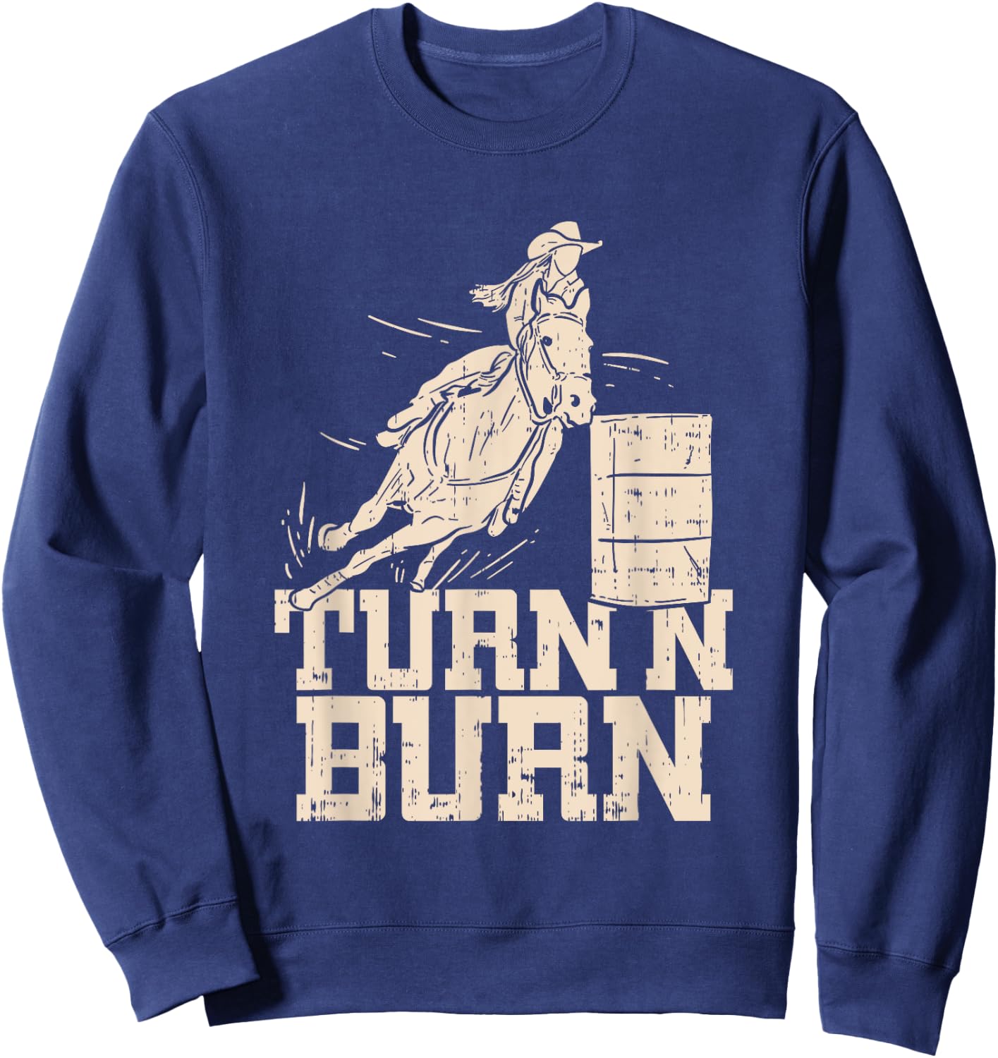 Rodeo Lover Turn N Burn Funny Barrel Racing Sweatshirt - Sweatshirt | Navy