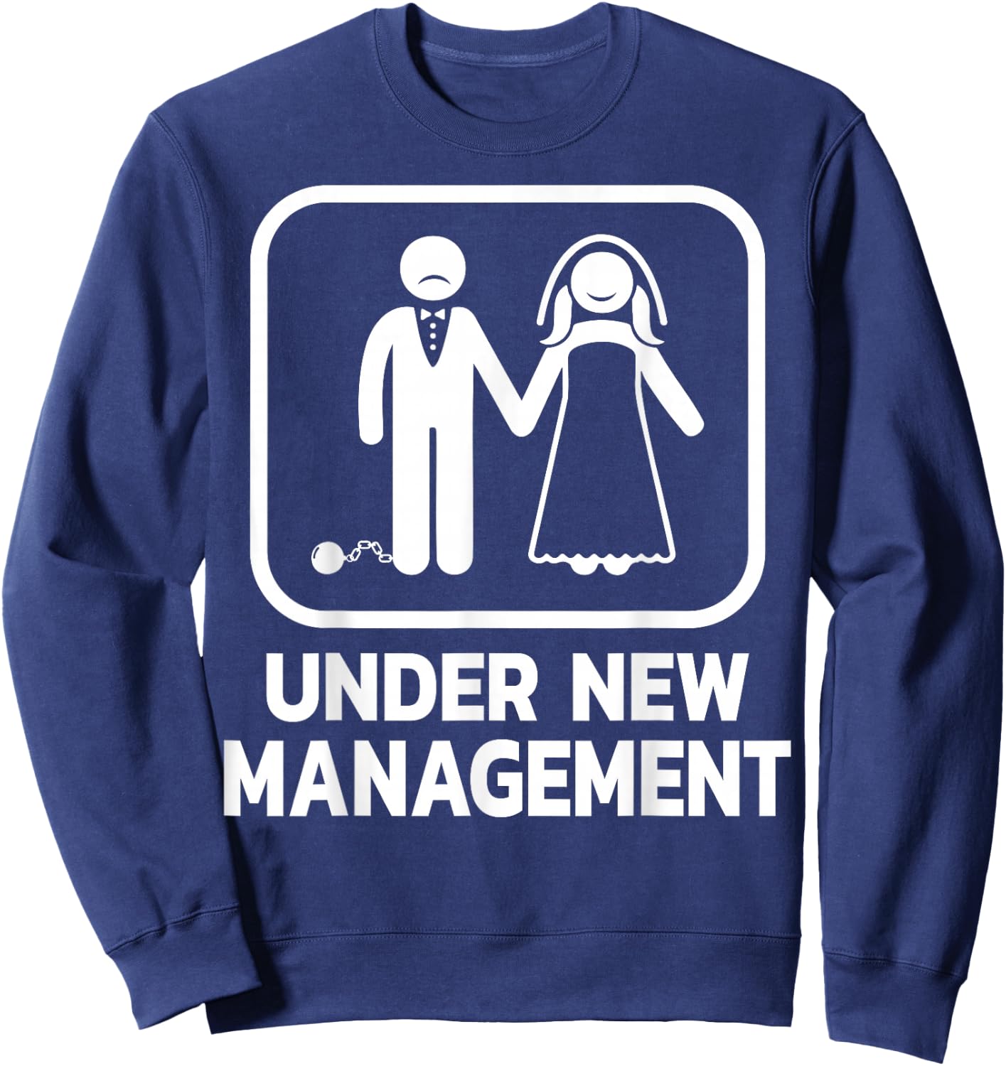 Under New Management Bachelor Party Stag Groom Funny Wedding Sweatshirt - Sweatshirt | Navy