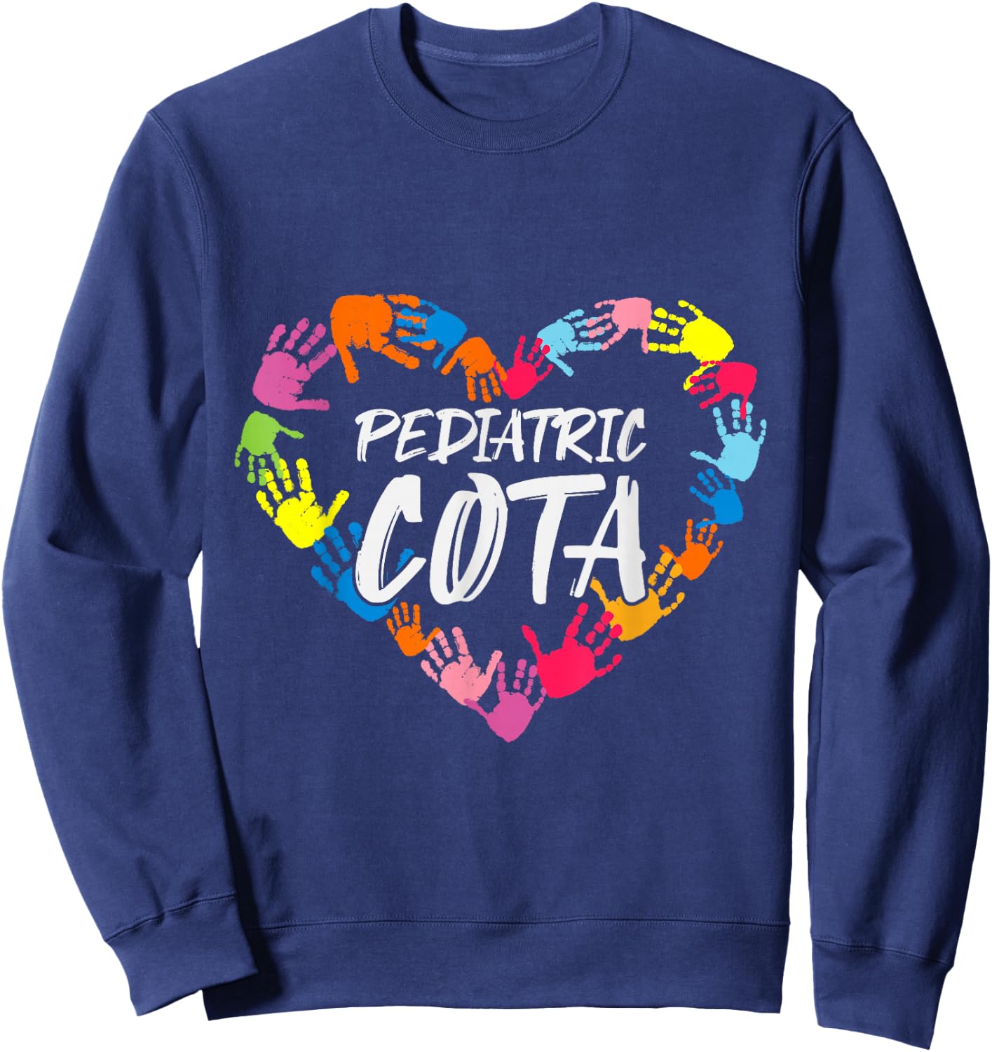 Pediatric COTA Pediatric Occupational Therapy Assistant Sweatshirt - Sweatshirt | Navy