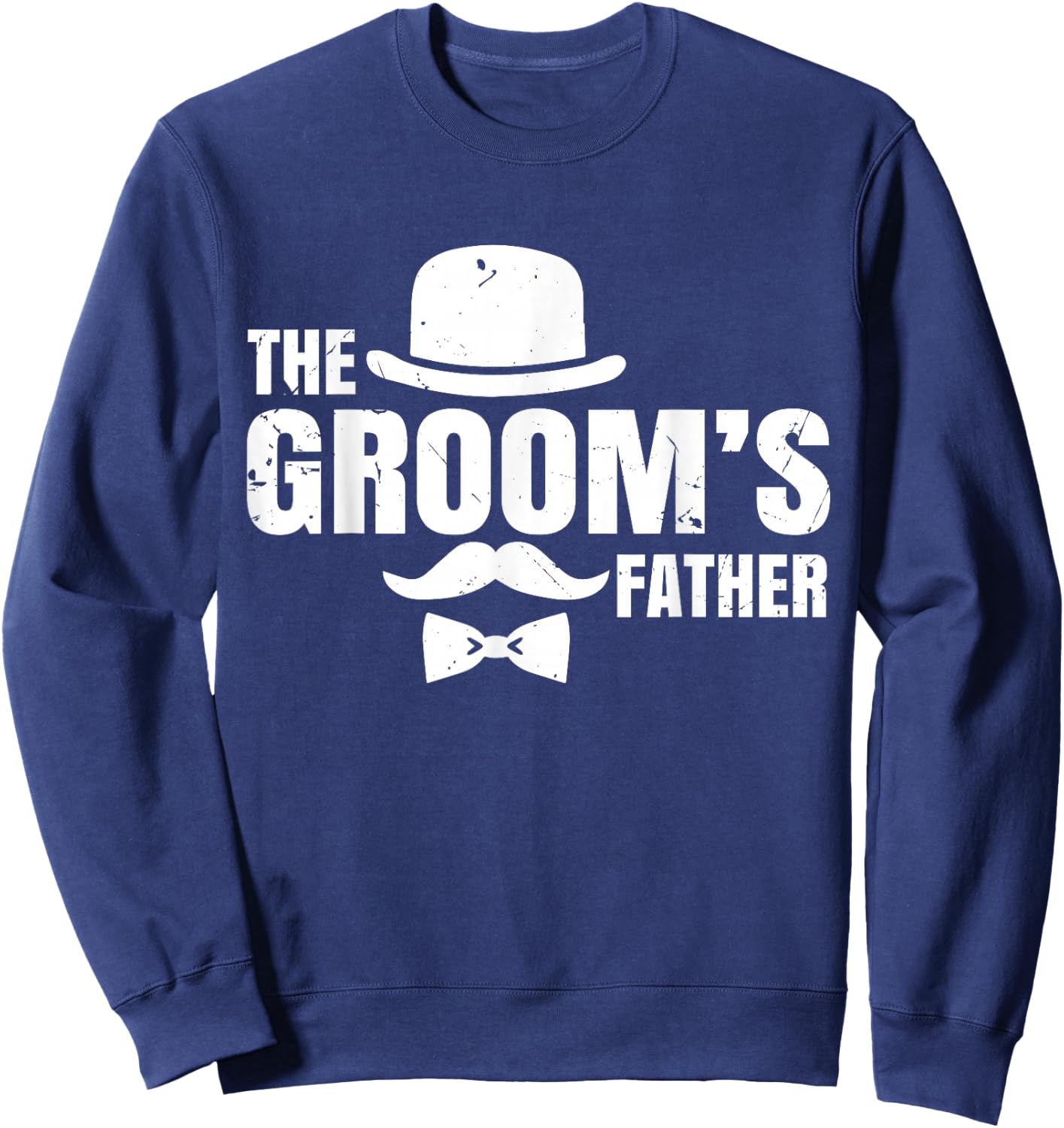 The Groom's Father Stuff Wedding Costume Father of the Groom Sweatshirt - Sweatshirt | Navy