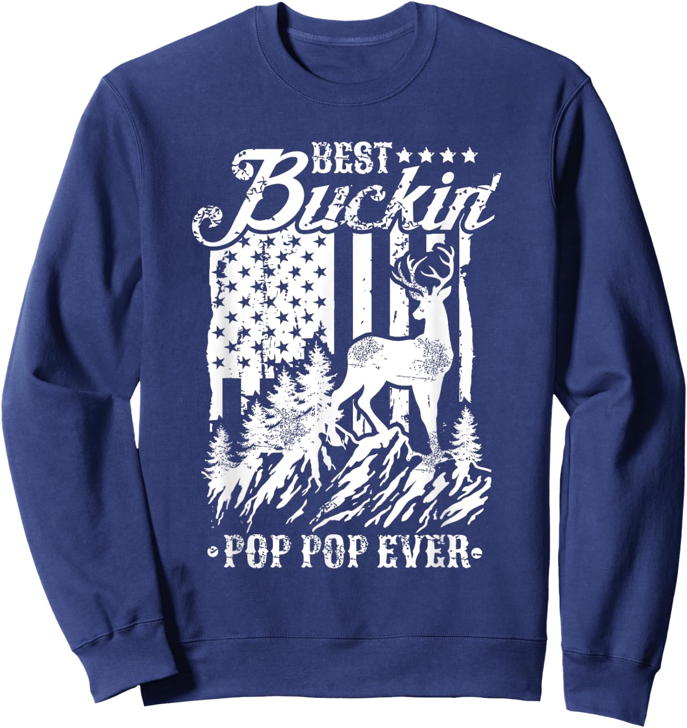 Best Buckin Pop Pop Ever Shirt Deer Hunting American Flag Sweatshirt - Sweatshirt | Navy
