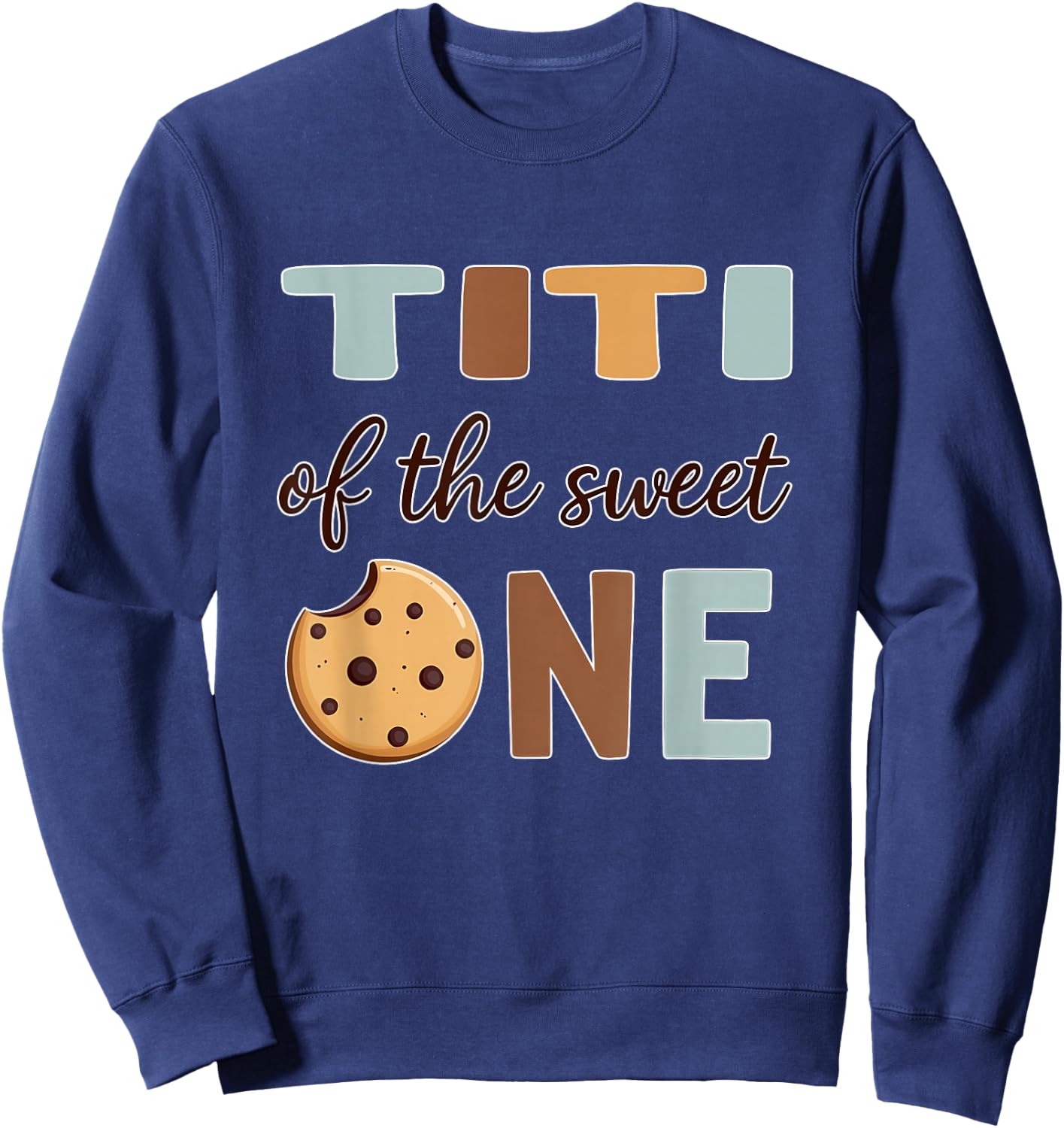 1st Birthday Cookie Aunt Titi of The Sweet One Sweatshirt - Sweatshirt | Navy