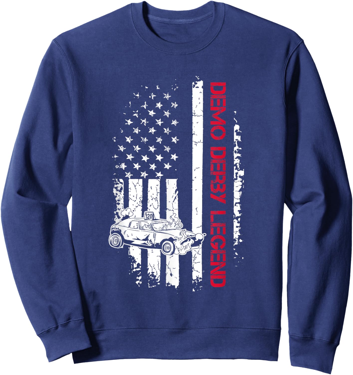 4th of July Quote for a Patriotic Demolition Derby Racer Women Men Sweatshirt - Sweatshirt | Navy