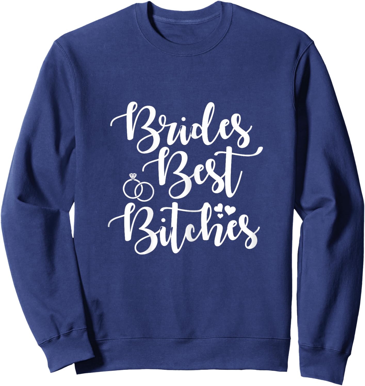 Brides Best Bitches Gift Bachelorettes Sweatshirt - Sweatshirt | Navy