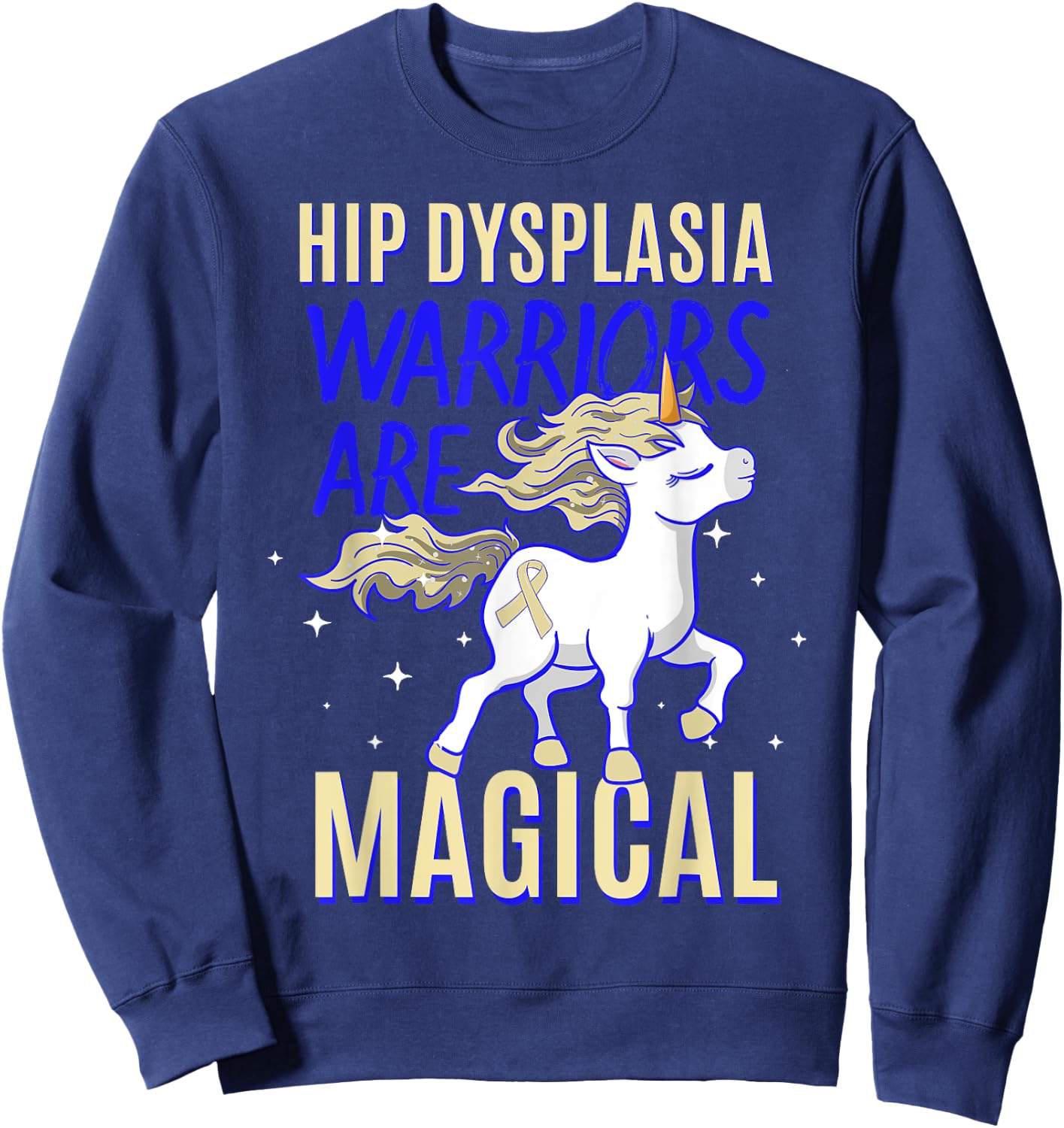 Hip Dysplasia Warrior Awareness Unicorn Lover DDH Supporter Sweatshirt - Sweatshirt | Navy