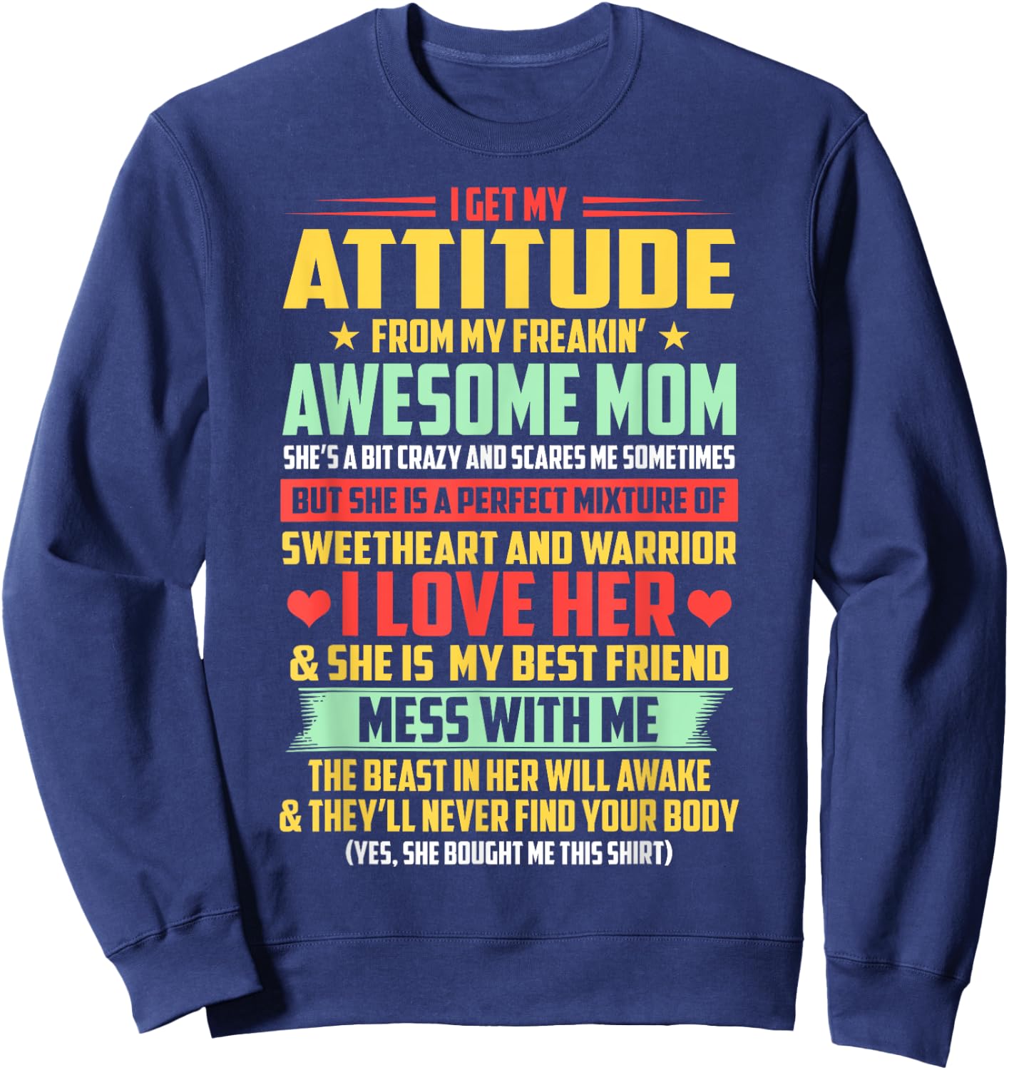 I Get My Attitude From My Awesome Mom Yes She Bought Me This Sweatshirt - Sweatshirt | Navy