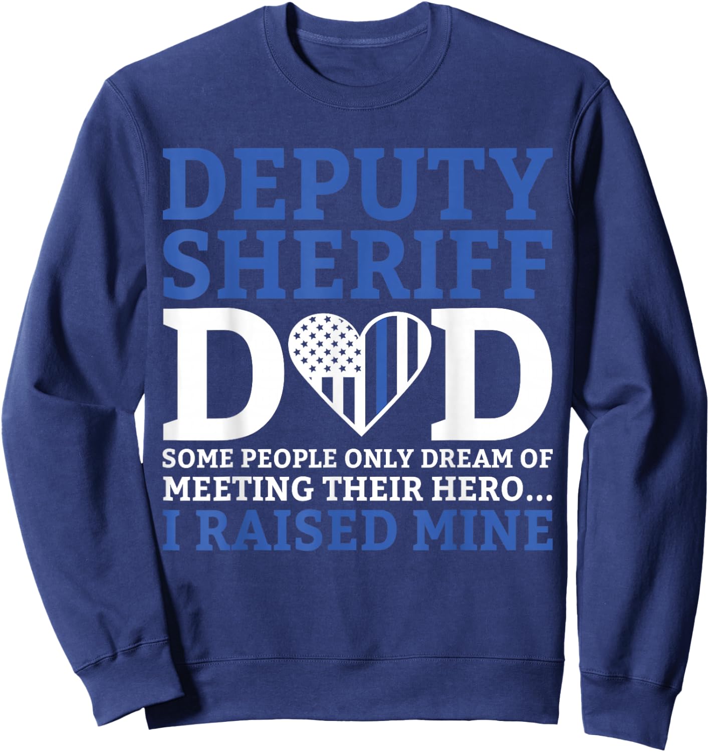 Deputy Dad Law Enforcement Funny Sheriff Dad Appreciation Sweatshirt - Sweatshirt | Navy